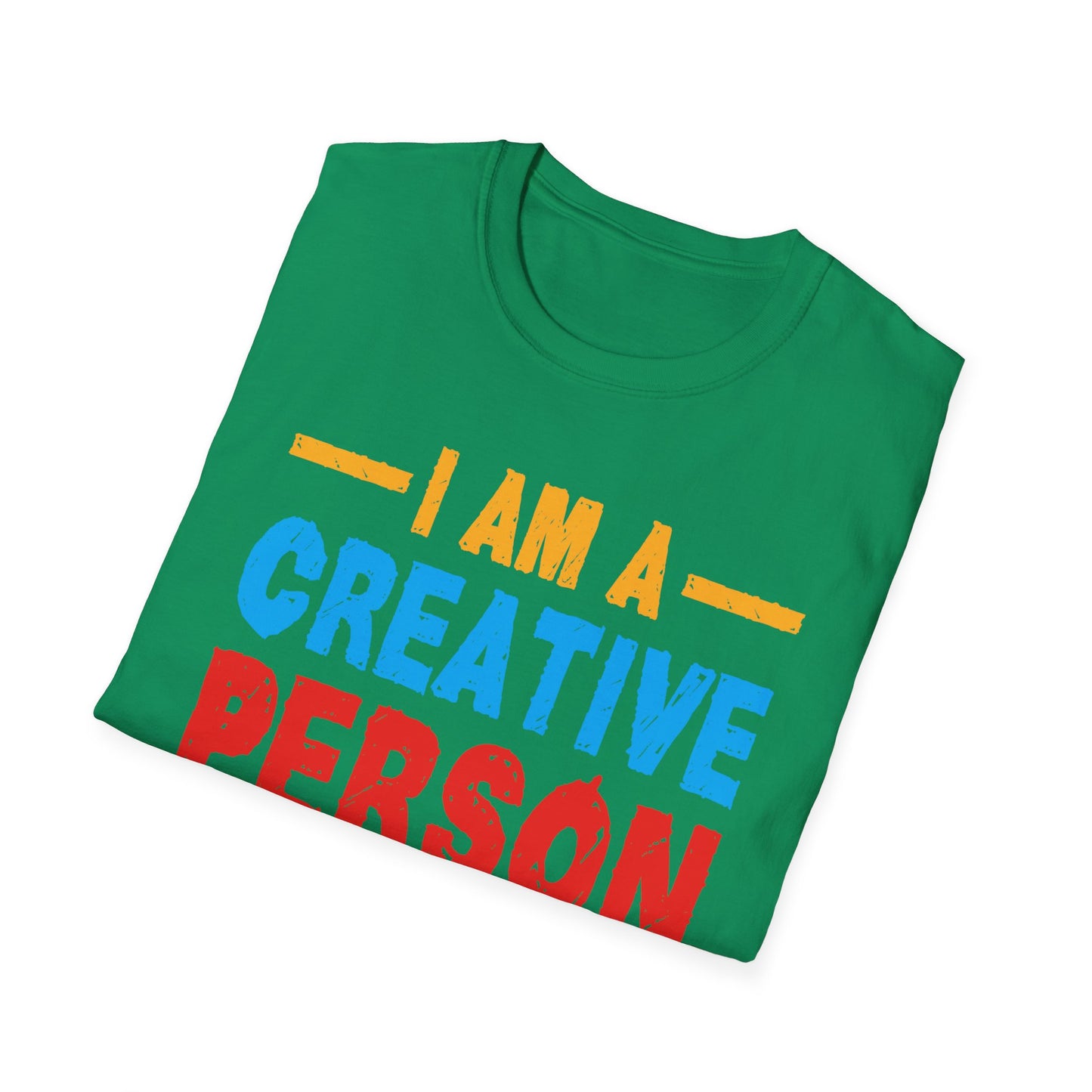 I Am A Creative Person Don't Understimate Me Unisex Softstyle T-Shirt