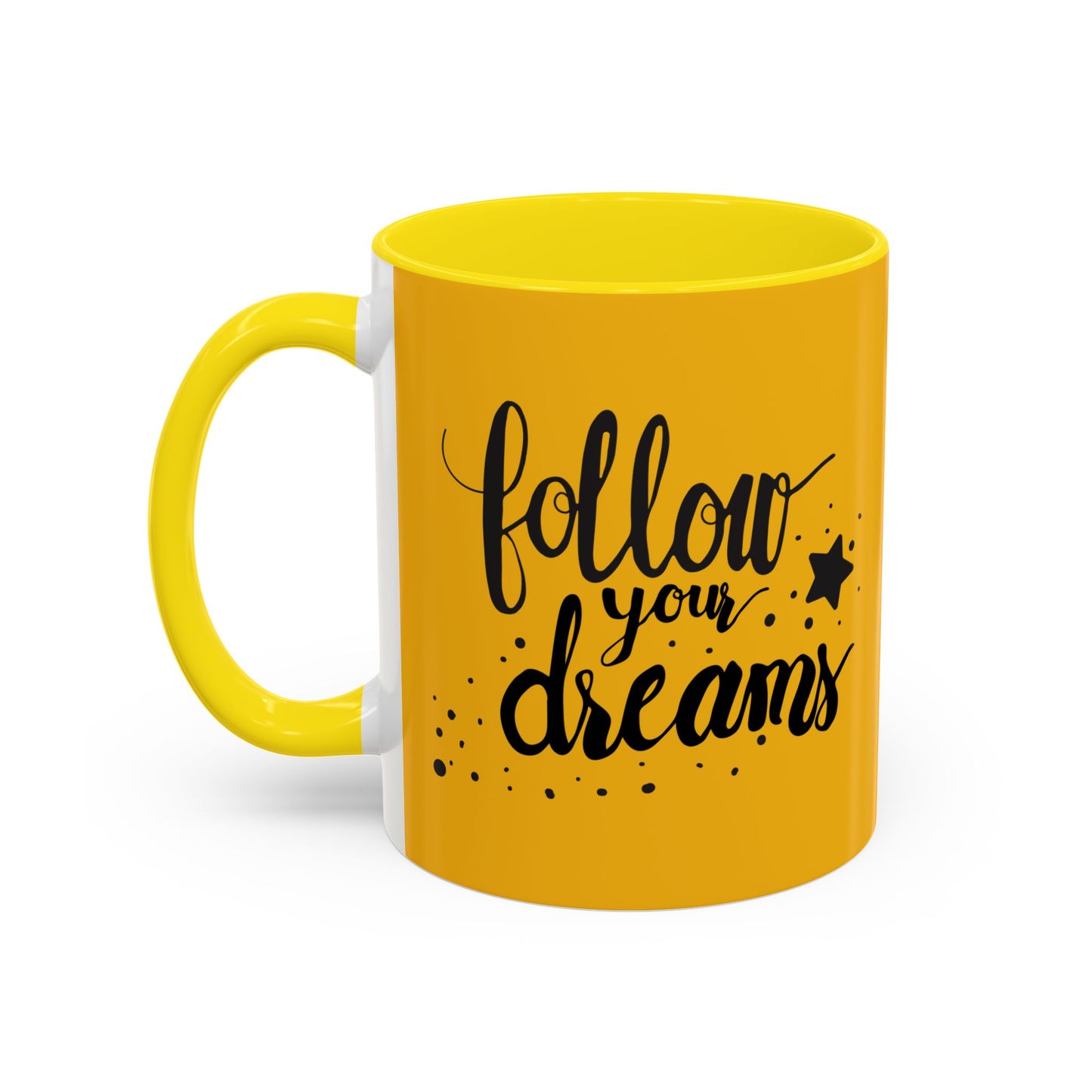 Follow Your Dreams Accent Coffee Mug (11, 15oz)