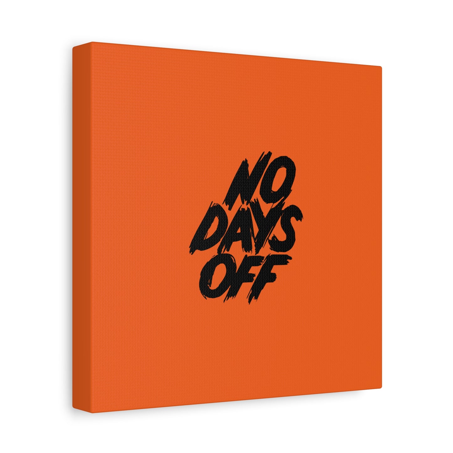 No Days Off Matte Canvas, Stretched, 1.25"