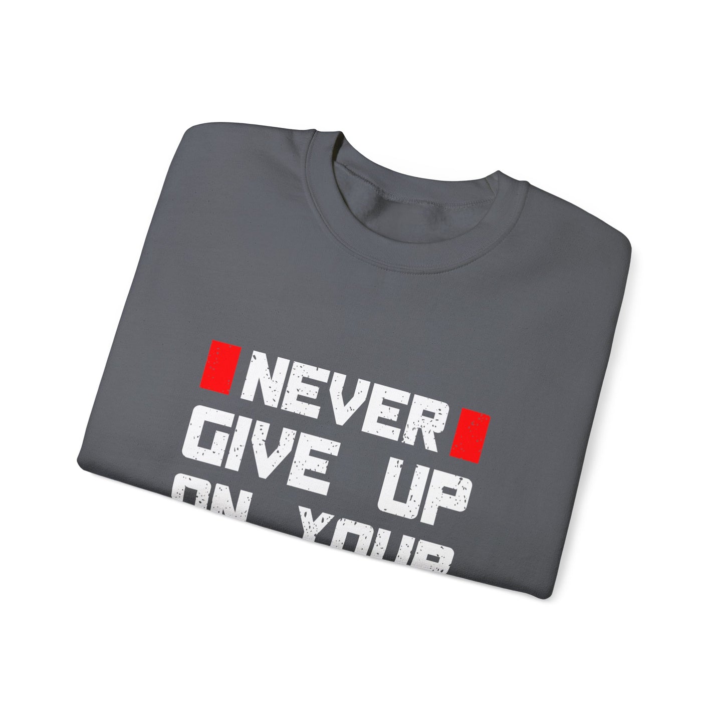 Never Give Up On Your Dream Unisex Heavy Blend™ Crewneck Sweatshirt