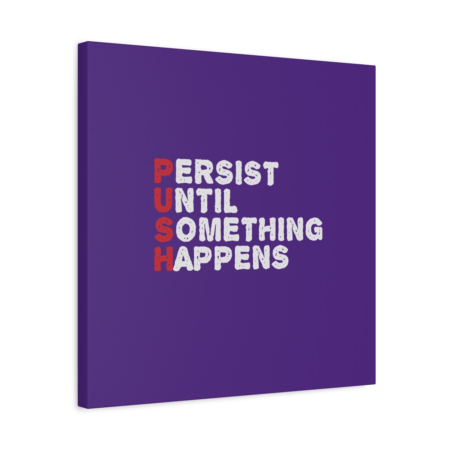 Persist Until Something Happens Matte Canvas, Stretched, 1.25"