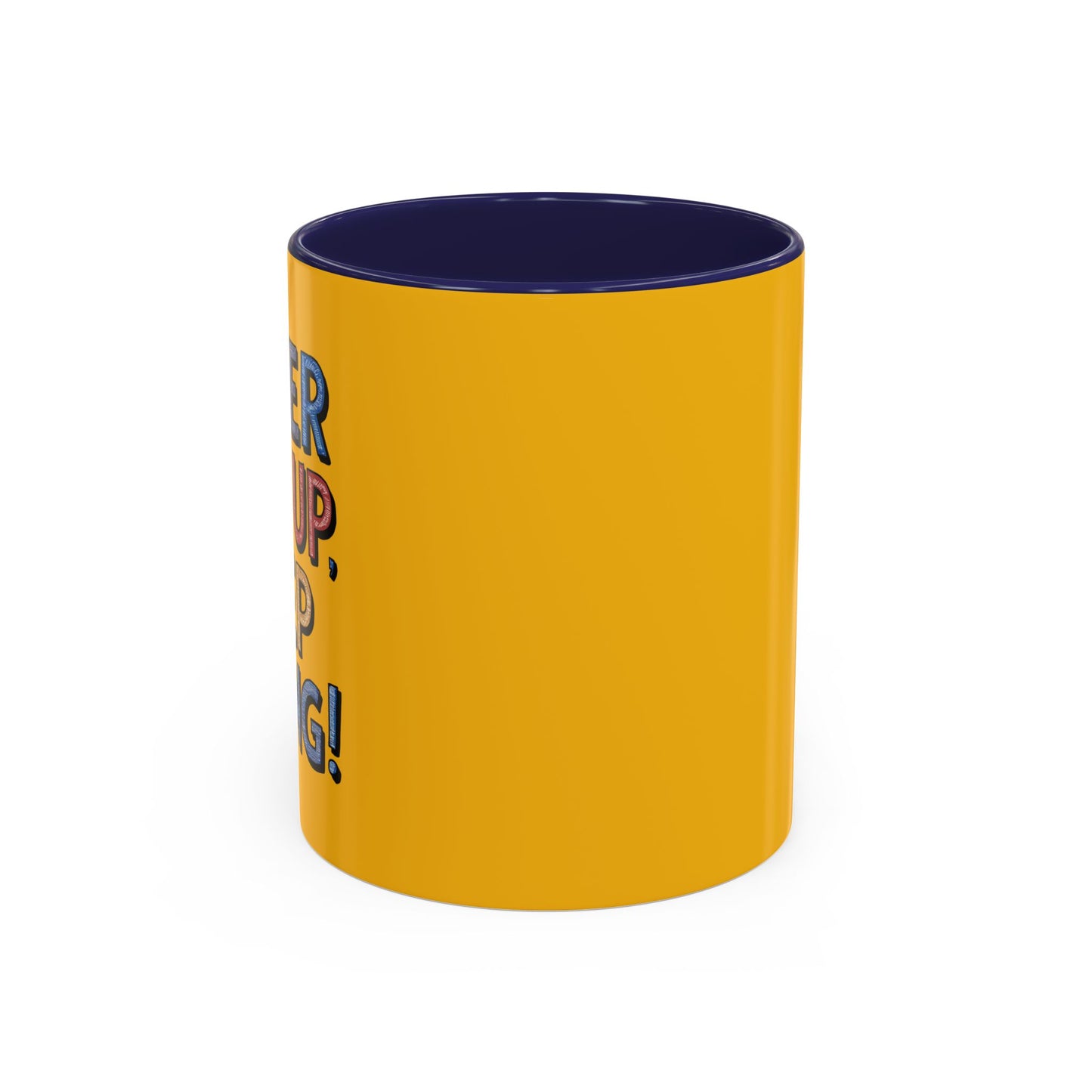 Never Give Up Keep Going Accent Coffee Mug (11, 15oz)