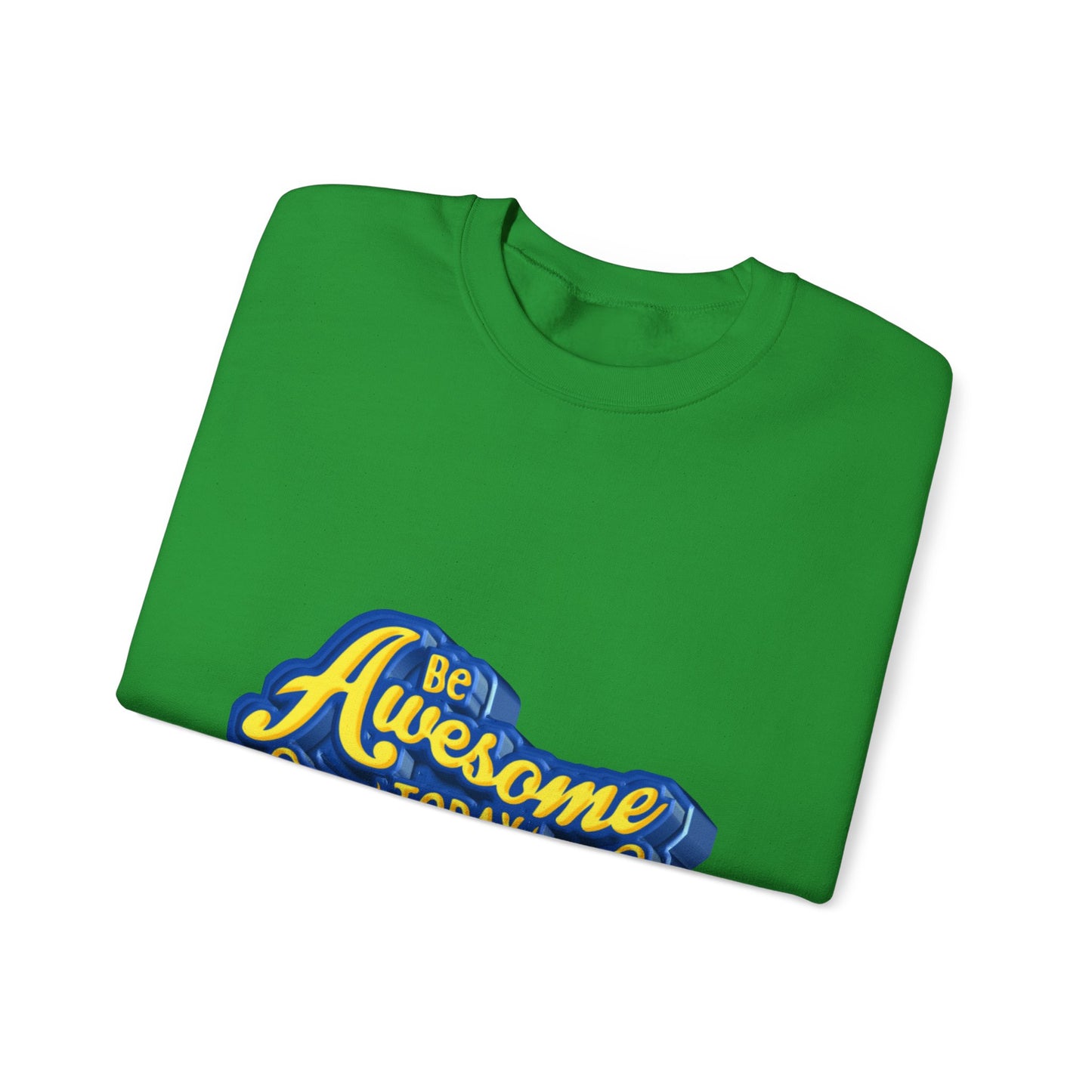 Be Awesome Today Unisex Heavy Blend™ Crewneck Sweatshirt