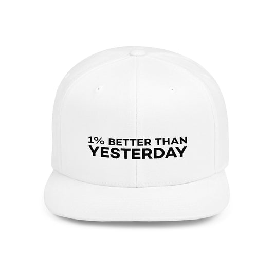 1% Better Than Yesterday Flat Bill Snapback