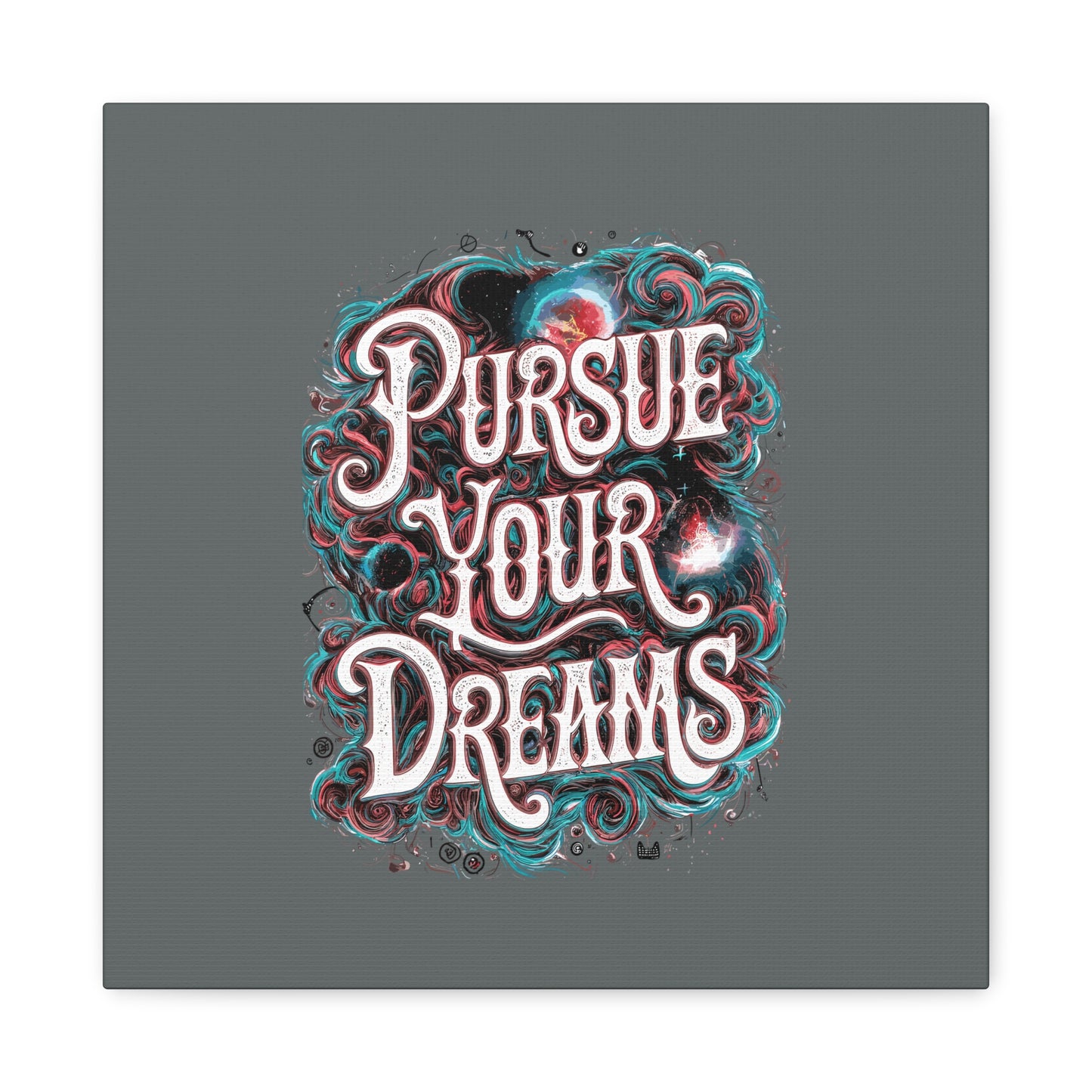 Pursue Your Dreams Matte Canvas, Stretched, 1.25"