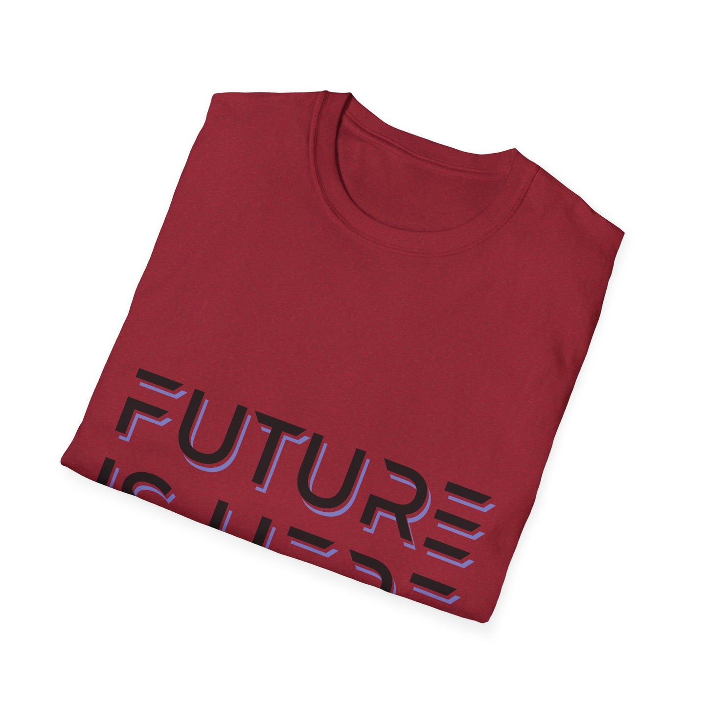 Future is Here Unisex Softstyle T-Shirt
