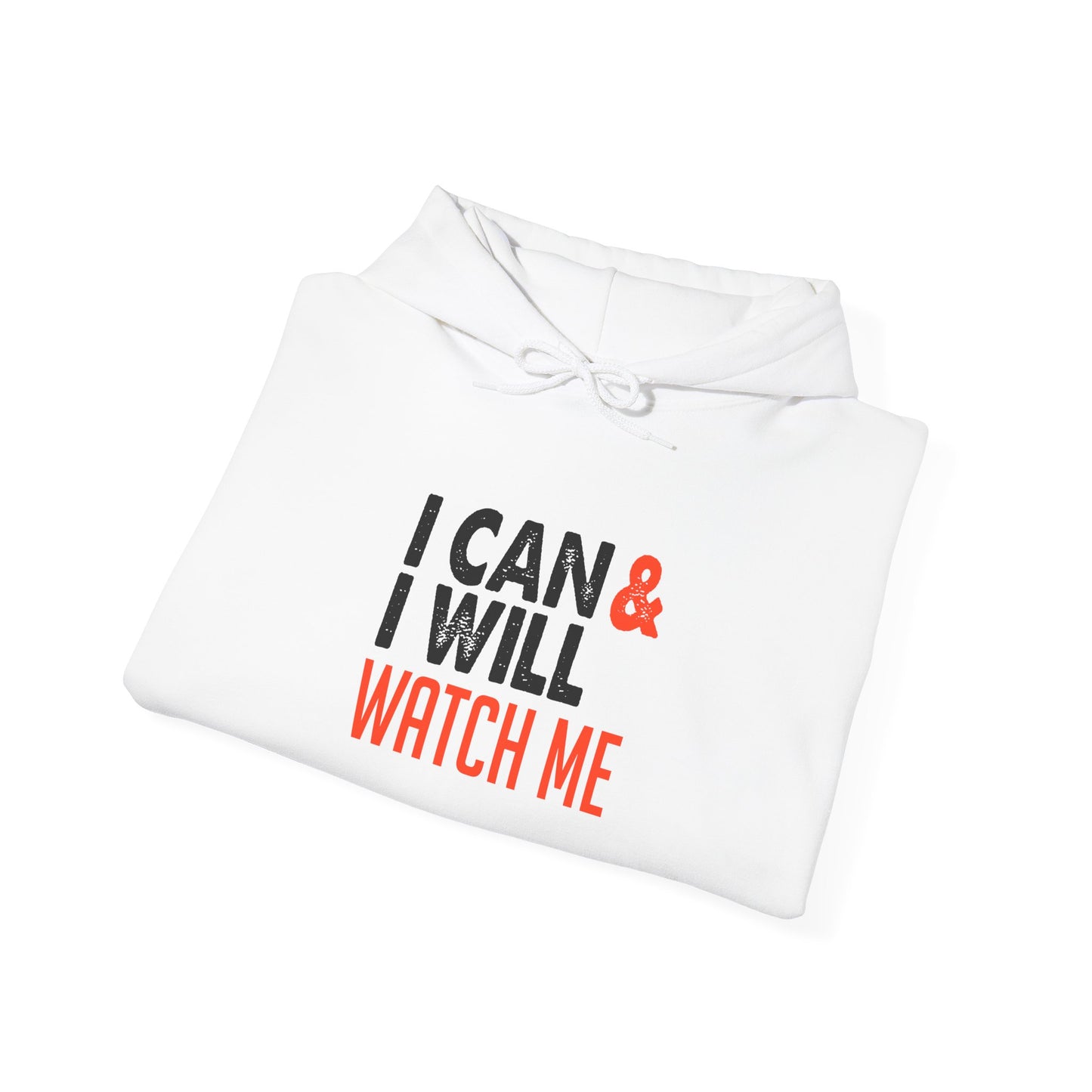 I Can & I Will Watch Me Unisex Heavy Blend™ Hooded Sweatshirt