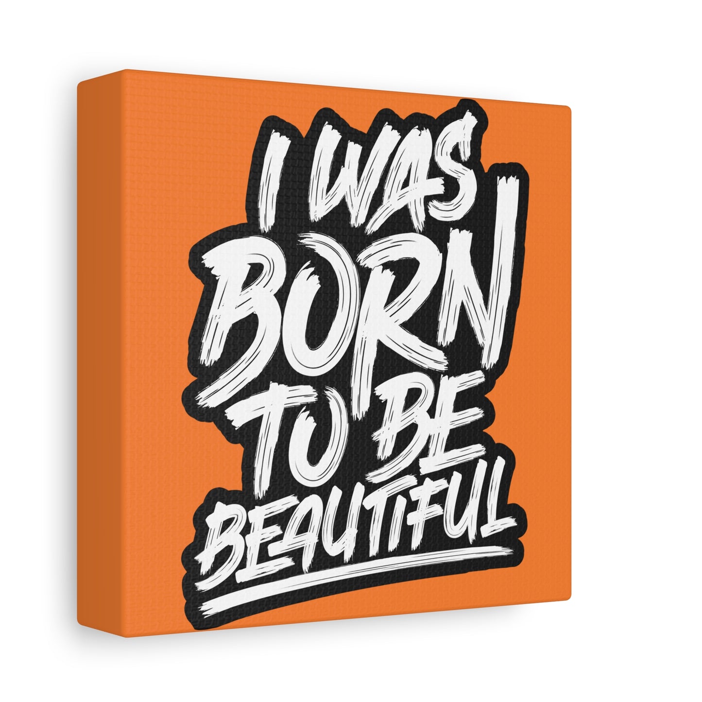 I Was Born To Be Beautiful Matte Canvas, Stretched, 1.25"