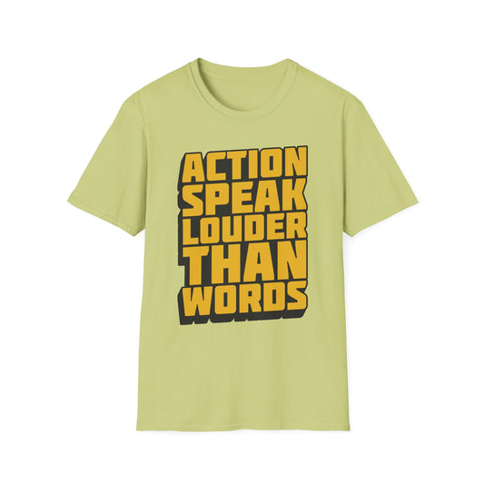Action Speak Louder Than Words  Unisex Softstyle T-Shirt