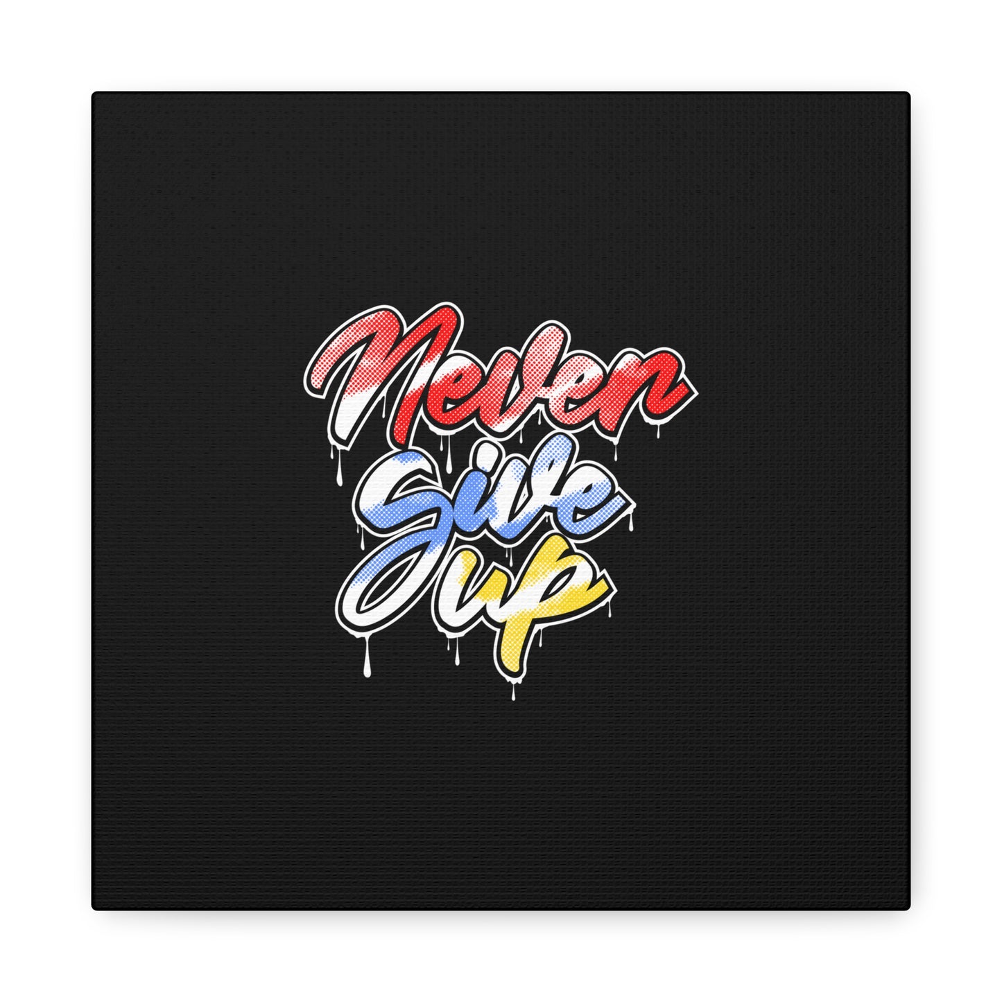 Never Give Up Matte Canvas, Stretched, 1.25"