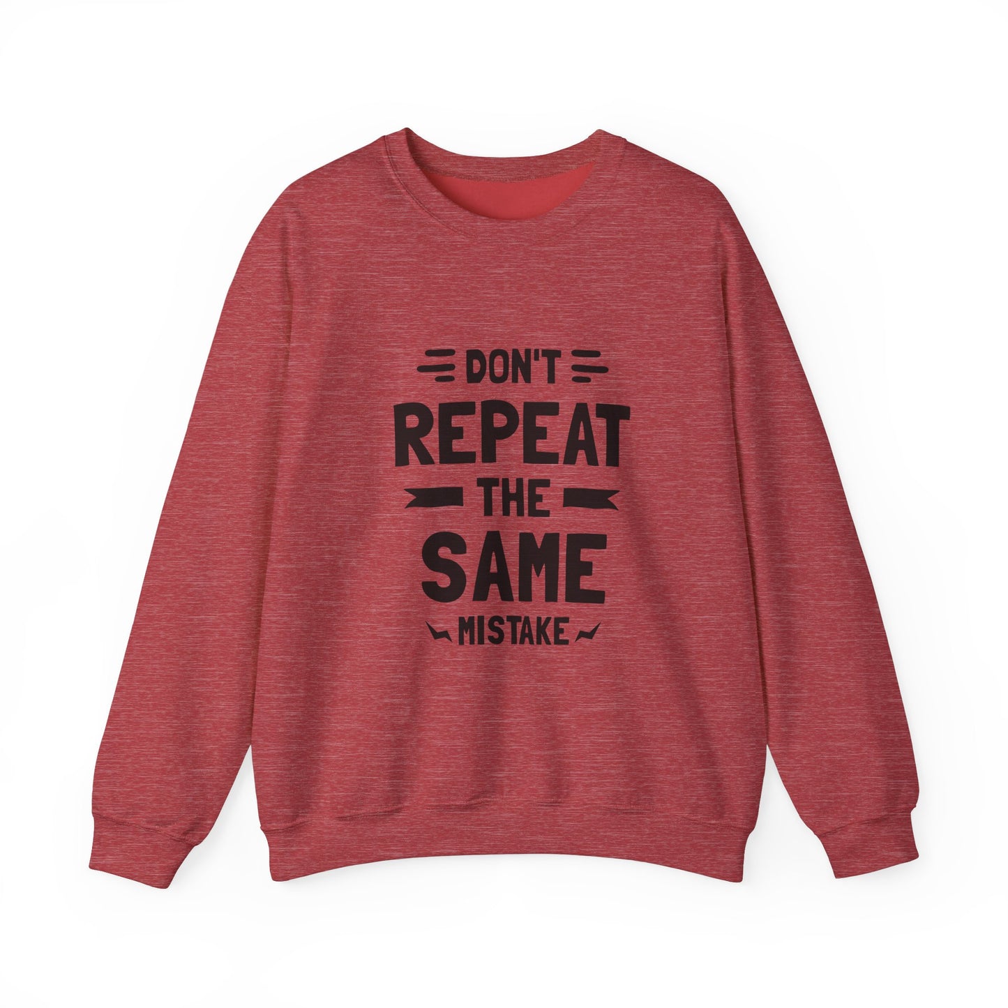 Don't Repeat The Same Mistake Unisex Heavy Blend™ Crewneck Sweatshirt