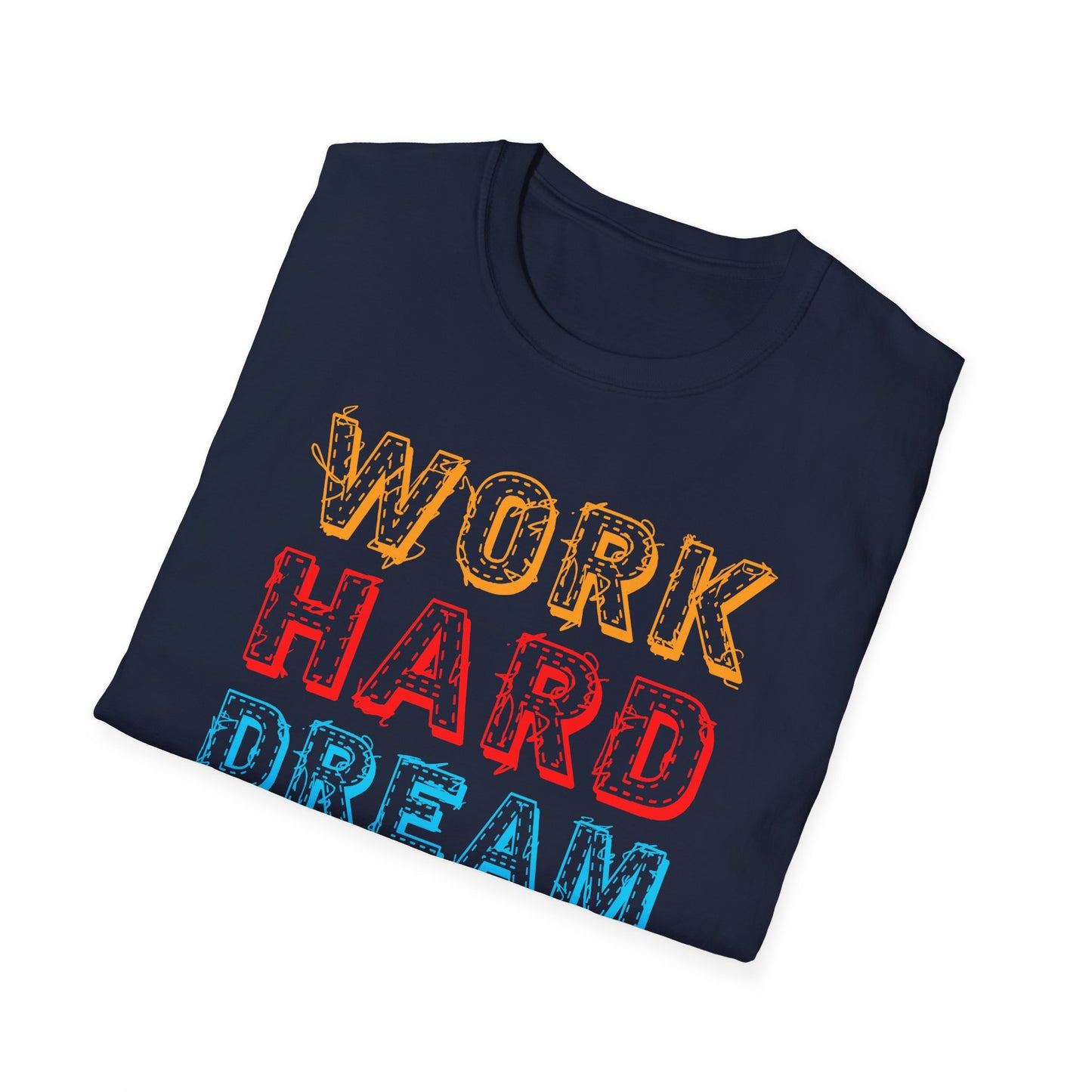 Work Hard Dream Big Unisex Softstyle T-Shirt
