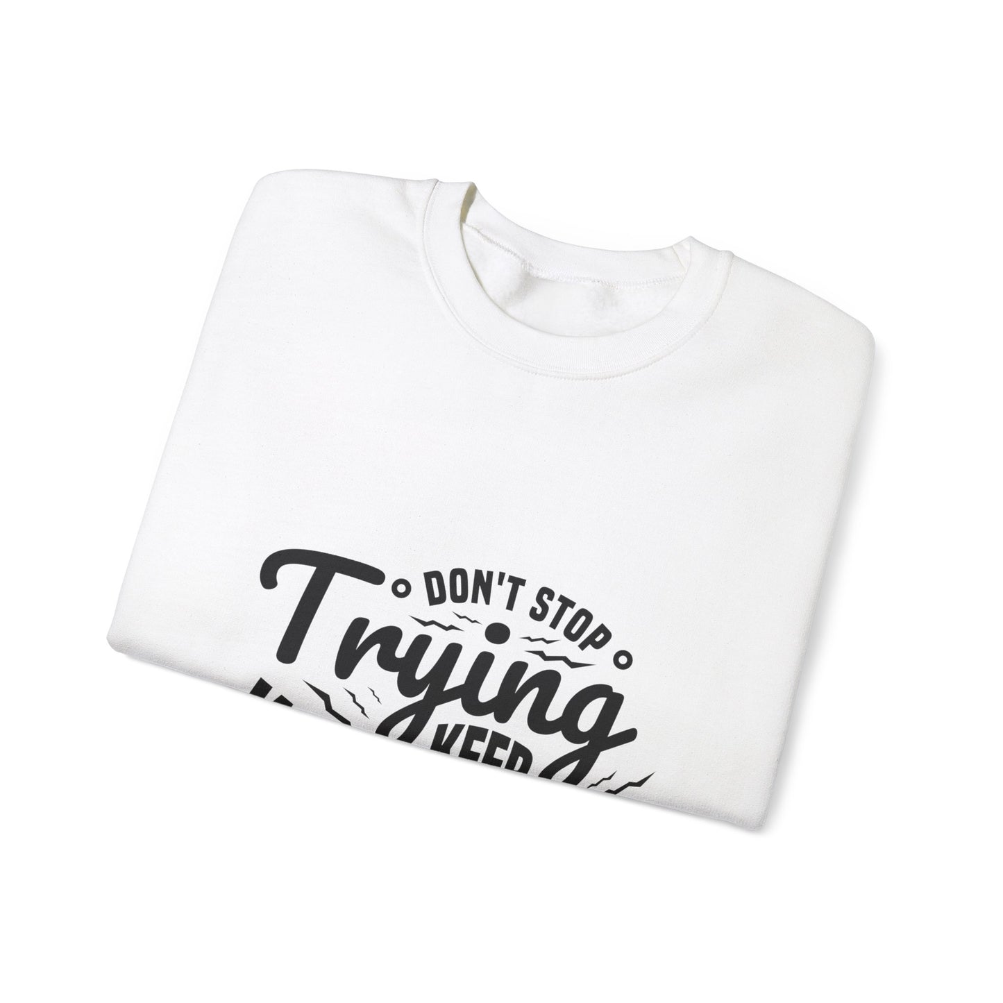 Don't Trying Keep Working Unisex Heavy Blend™ Crewneck Sweatshirt