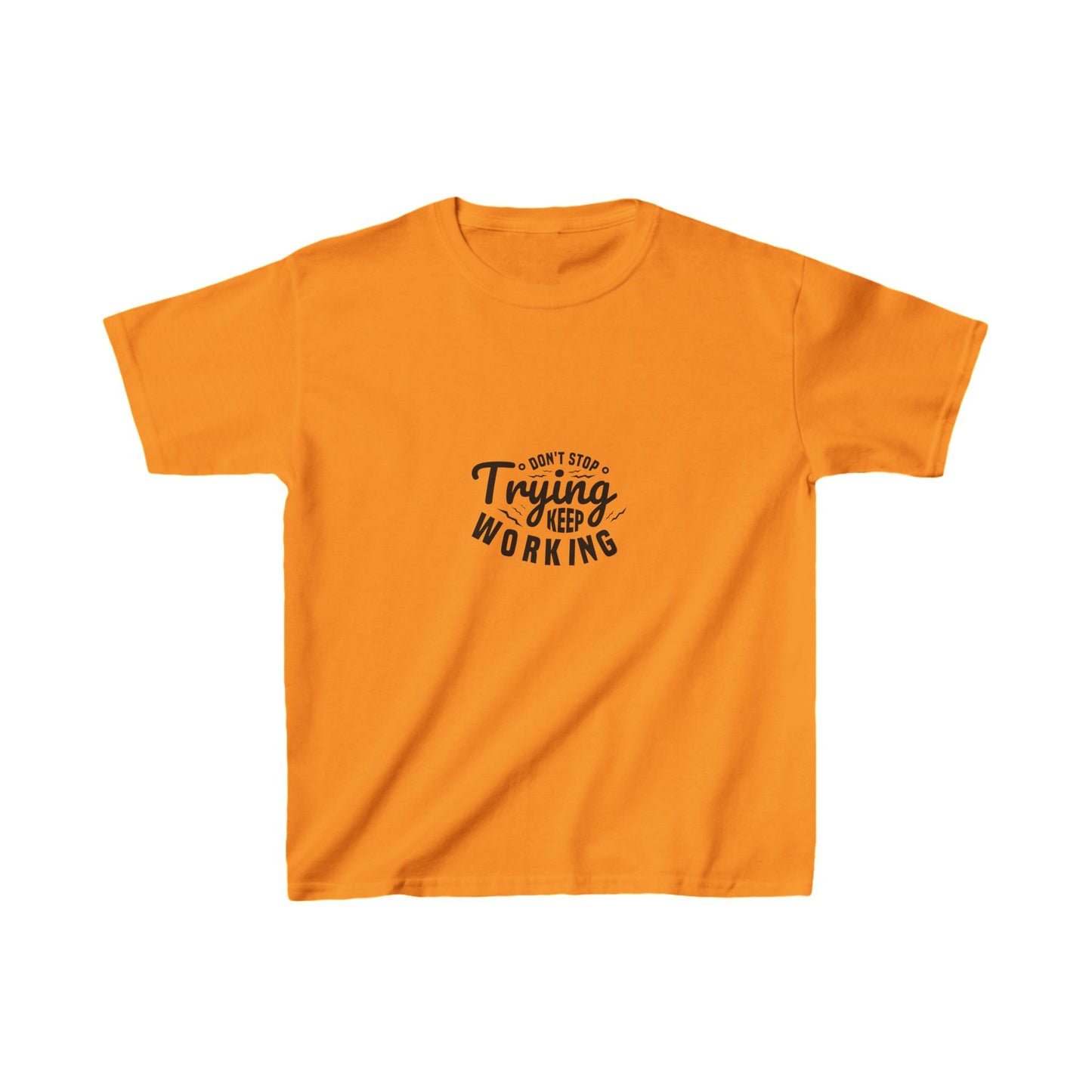 Don't Stop Trying Keep Working Kids Heavy Cotton™ Tee
