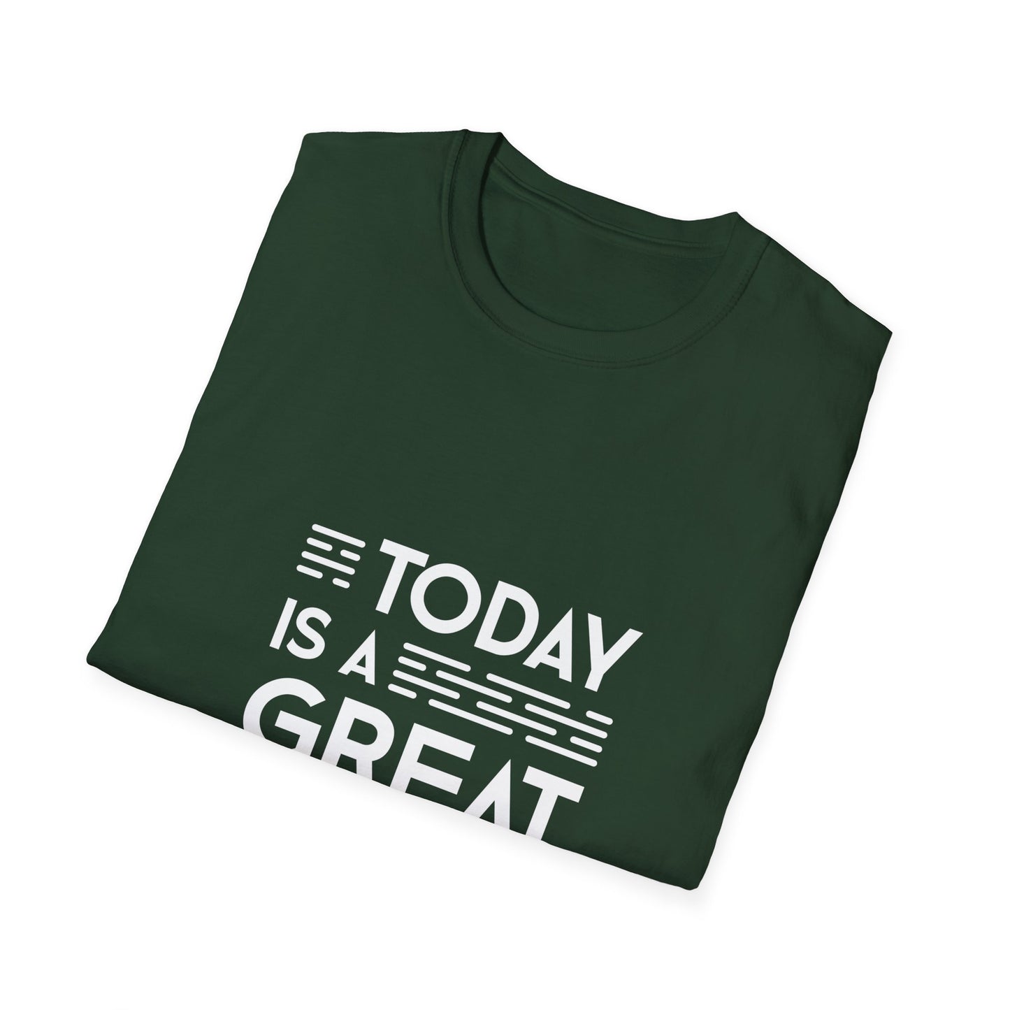 Today Is A Great Day Unisex Softstyle T-Shirt