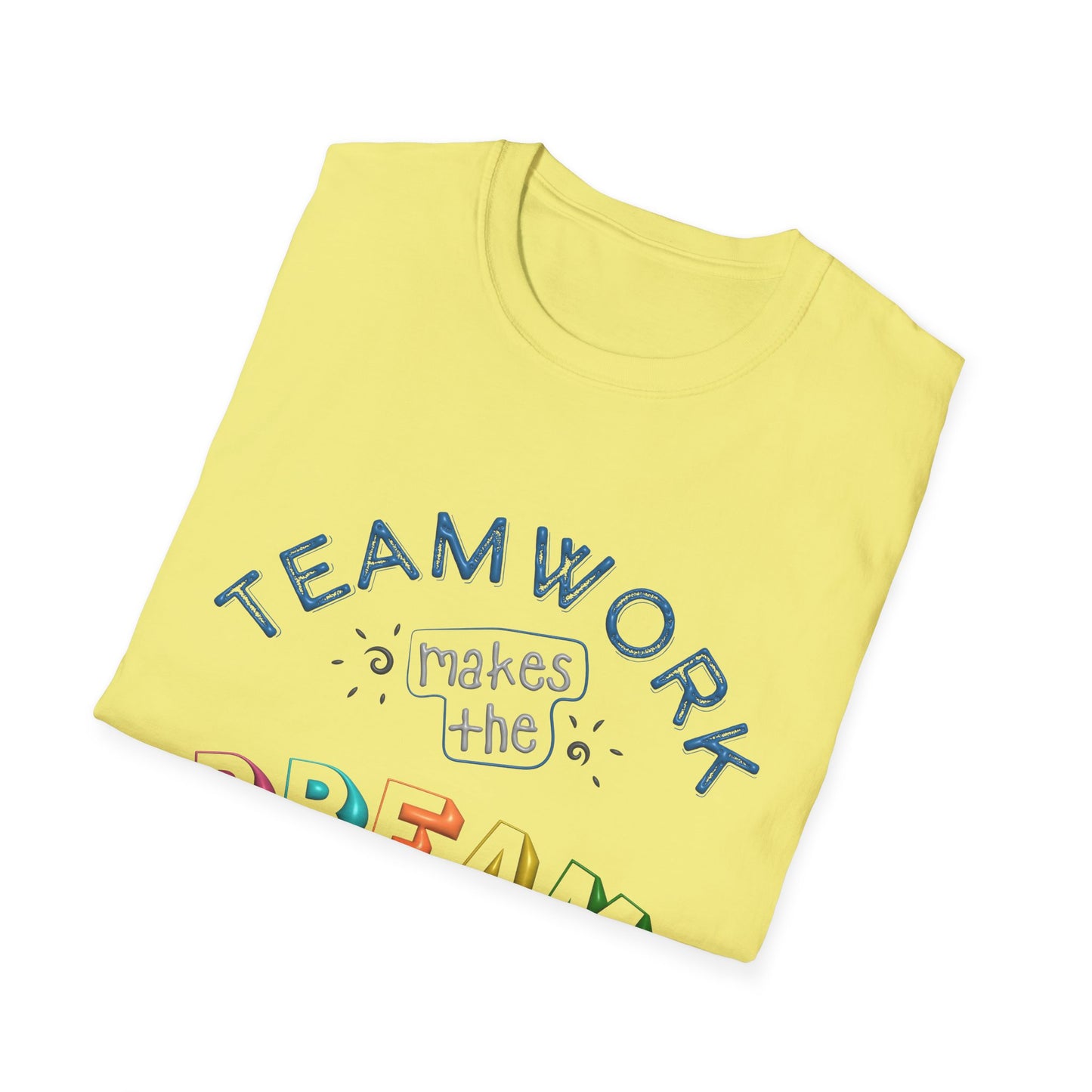 Team Work makes The Dream Work Unisex Softstyle T-Shirt