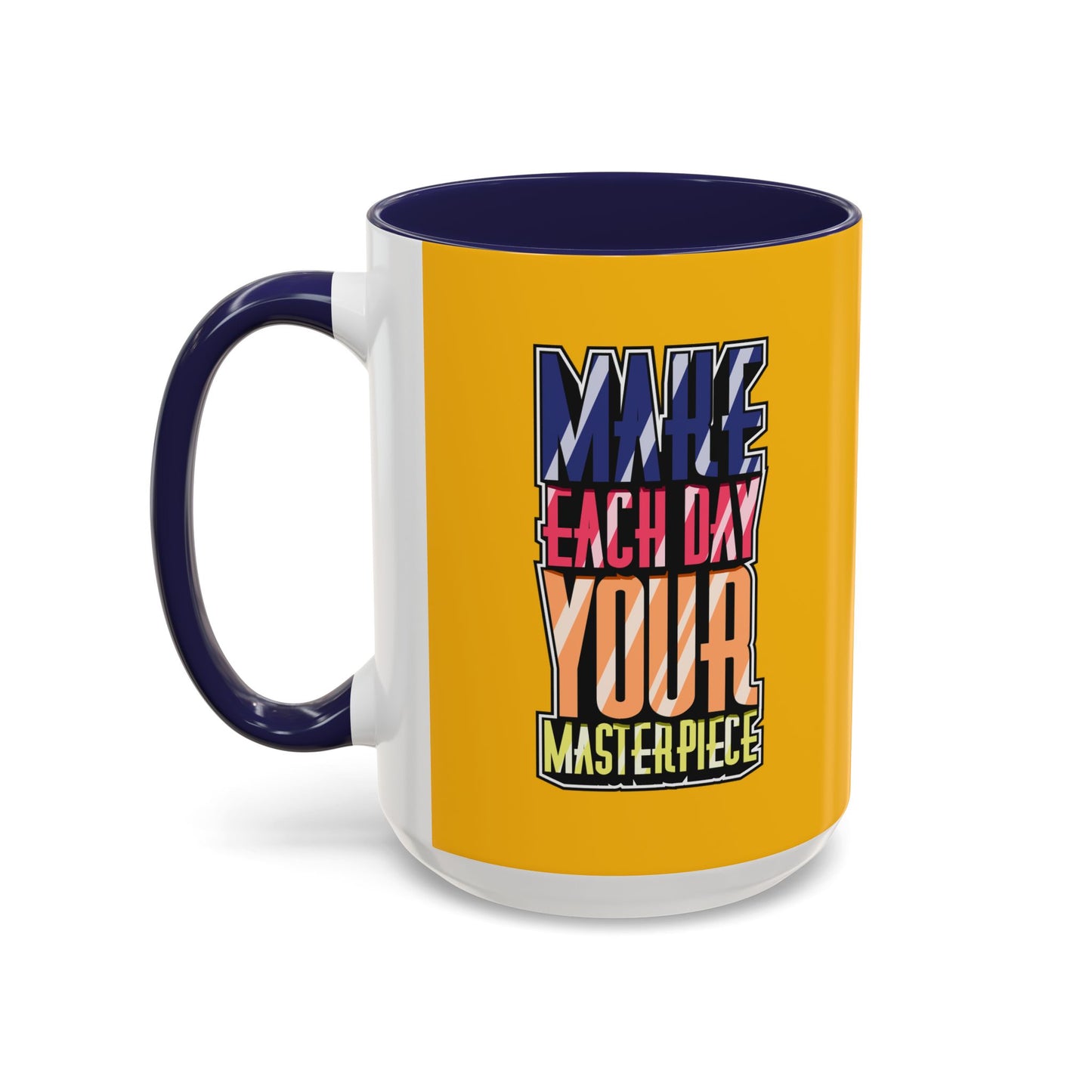 Make Each Day Your Masterpiece Accent Coffee Mug (11, 15oz)