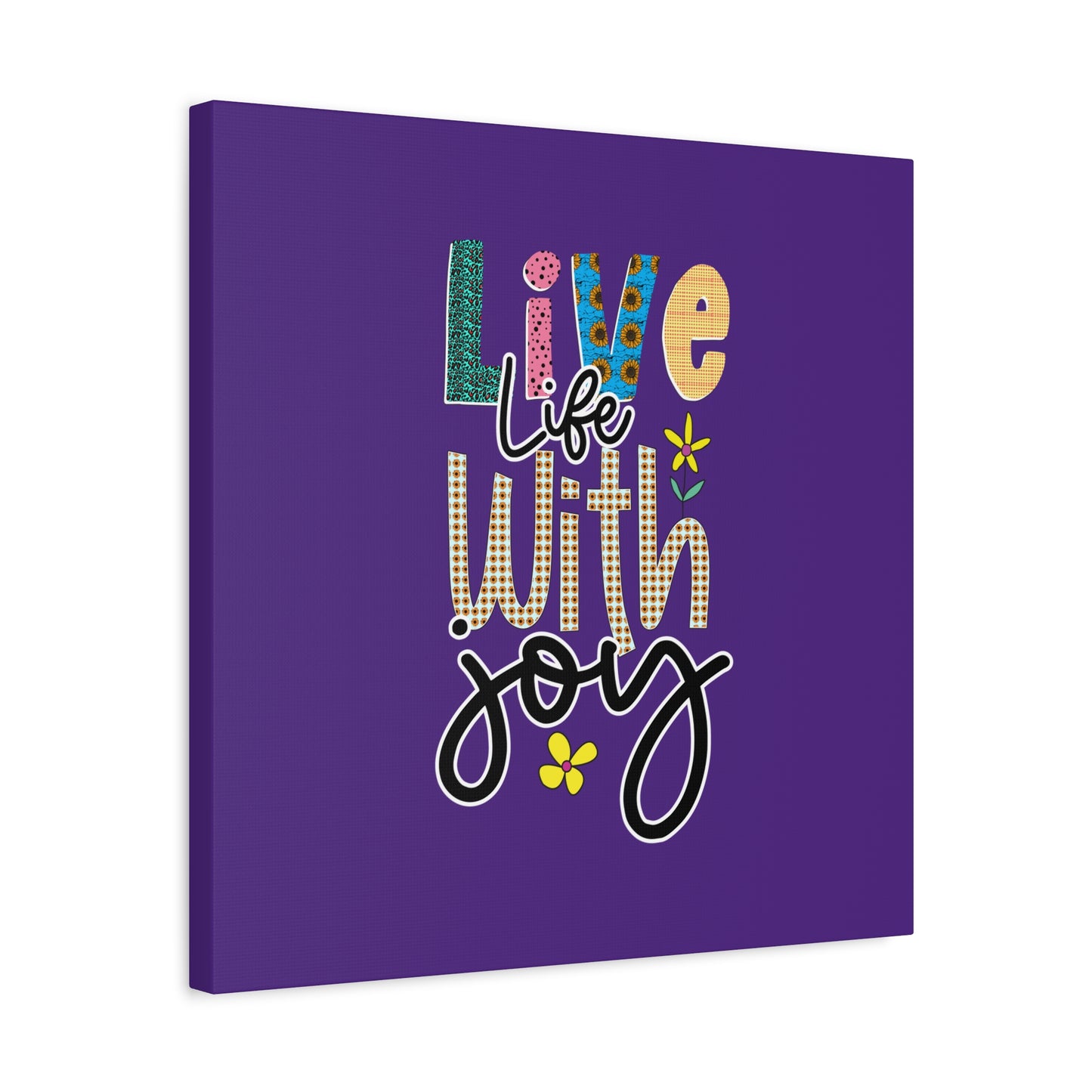 Live Life With Joy Matte Canvas, Stretched, 1.25"