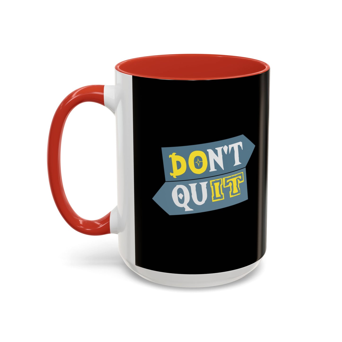 Don't Quit Accent Coffee Mug (11, 15oz)