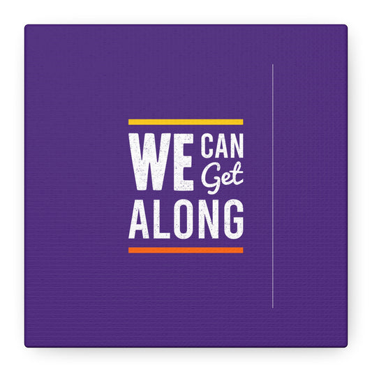 We Can Get Along Matte Canvas, Stretched, 1.25"