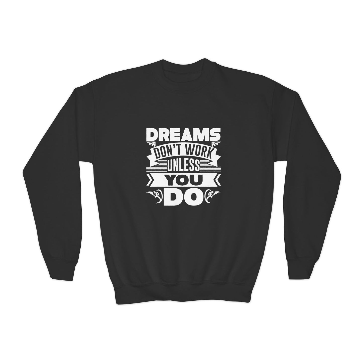 Dreams Don't Work Unless You Do Youth Crewneck Sweatshirt