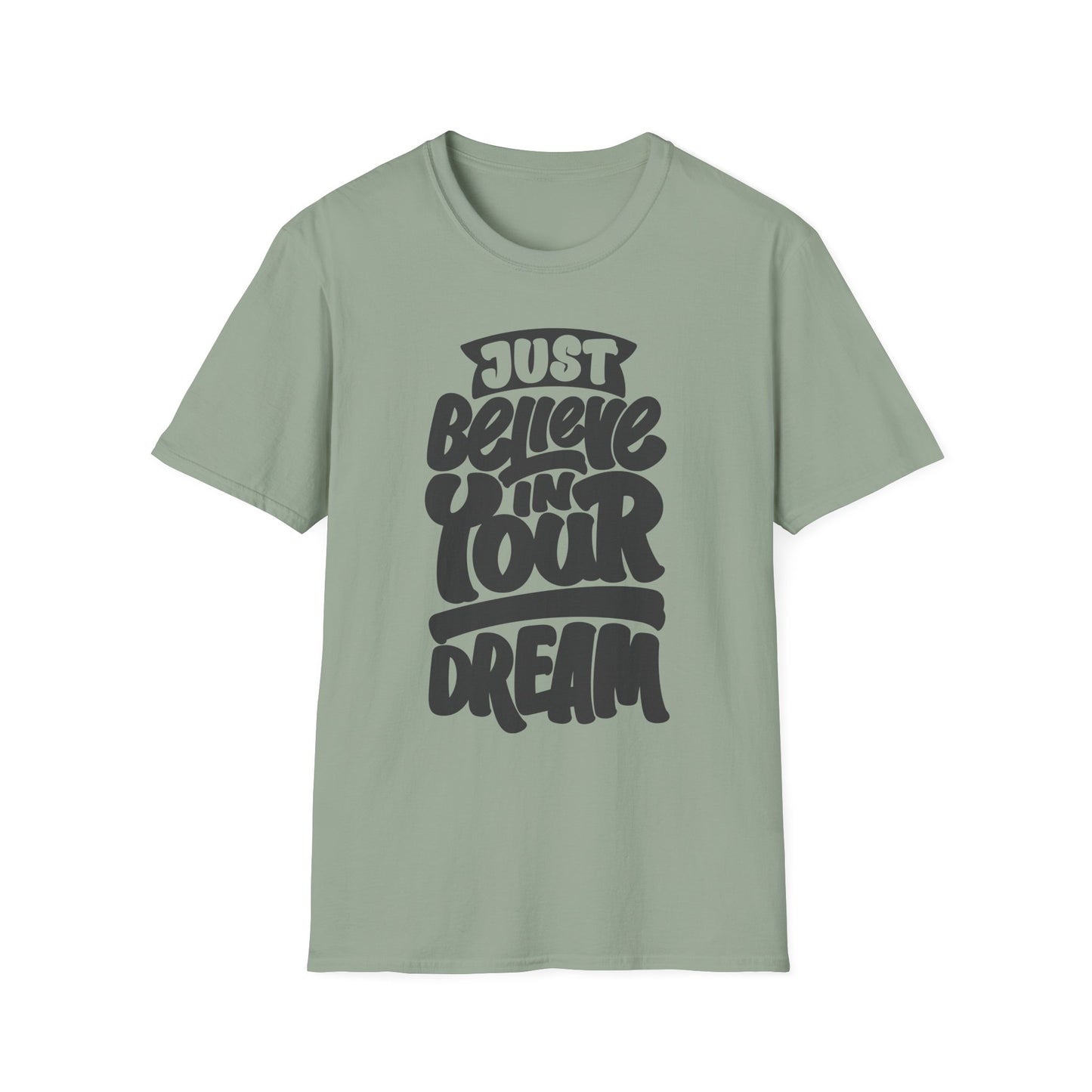Just Believe in Your Dream Unisex Softstyle T-Shirt