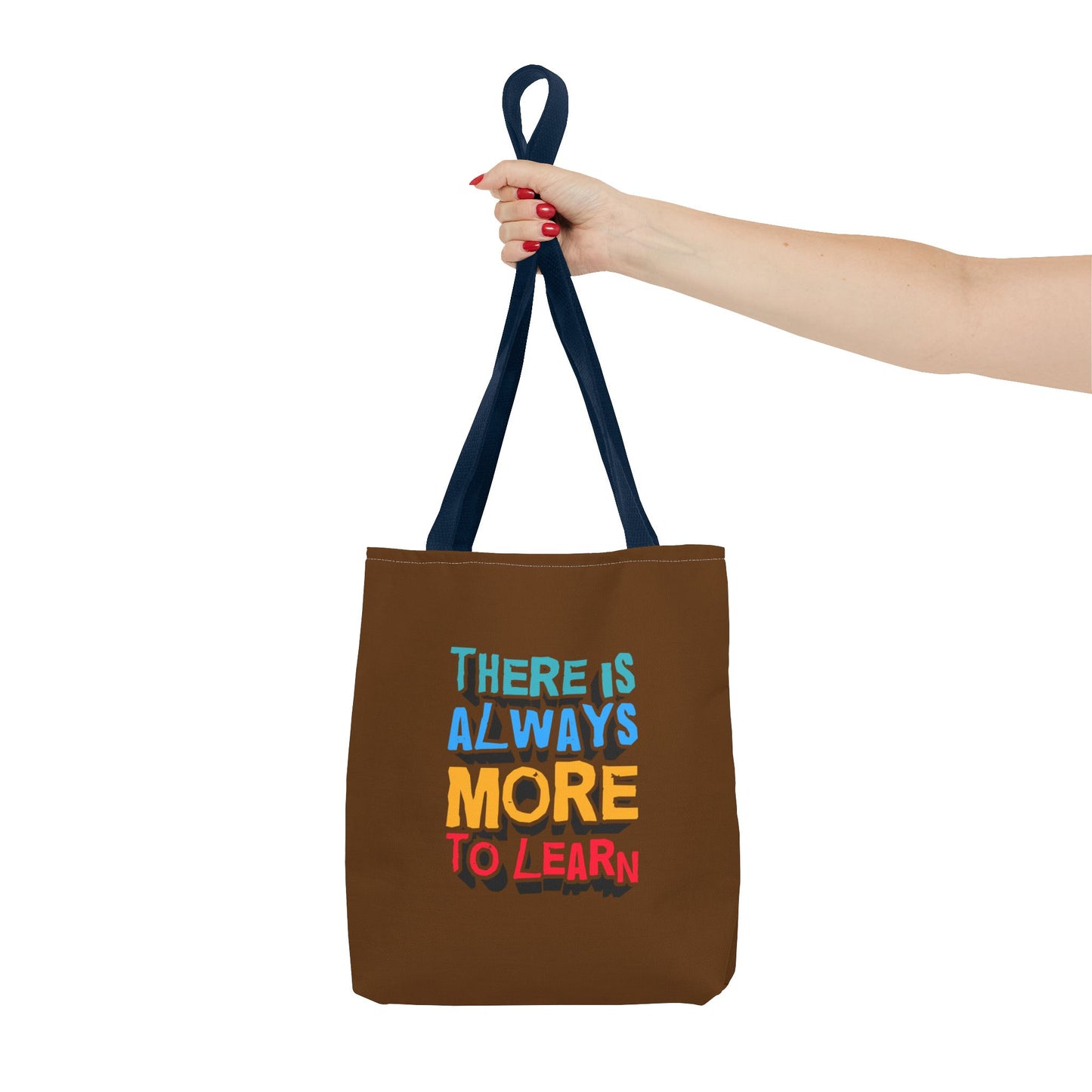 There Is Always More To Learn Tote Bag (AOP)