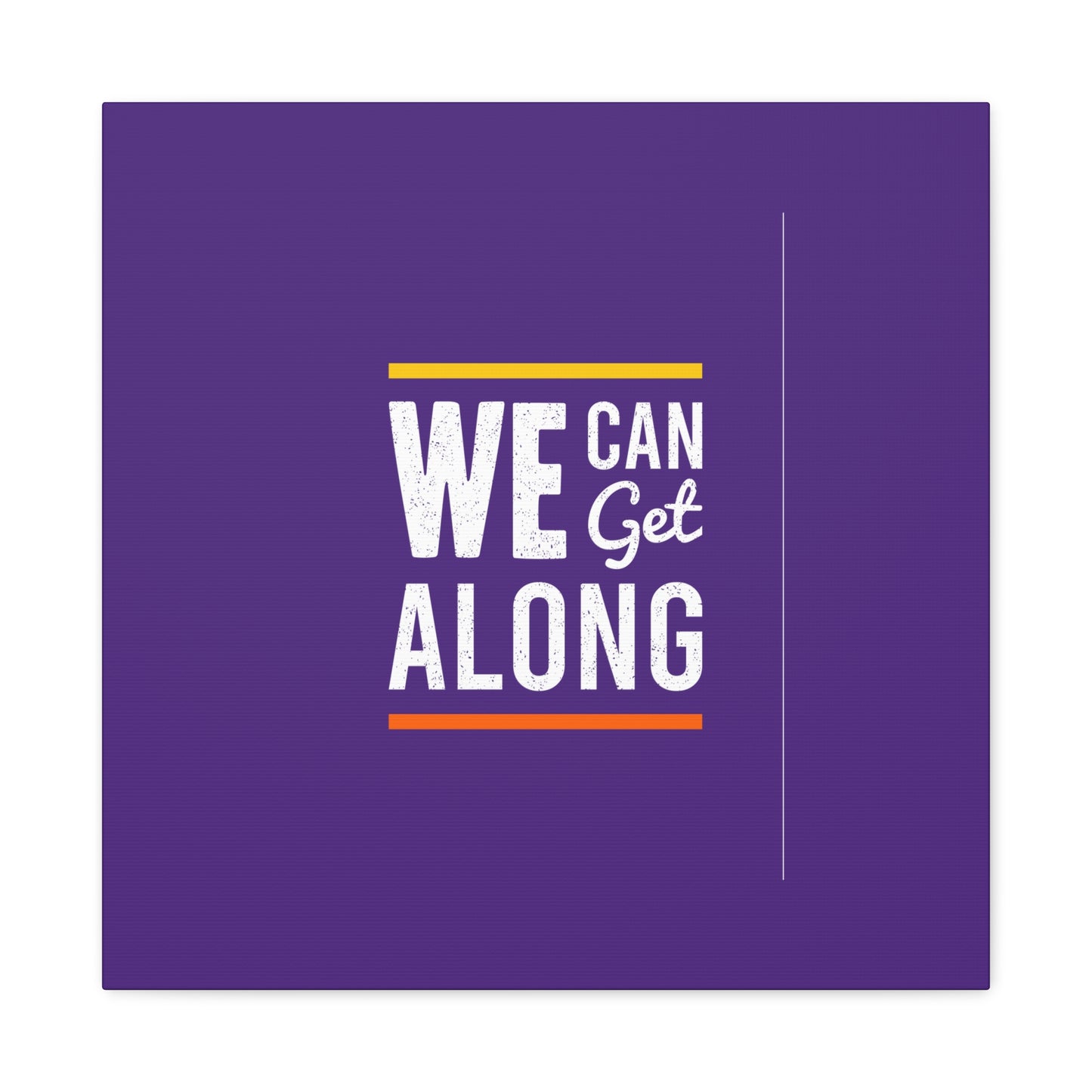 We Can Get Along Matte Canvas, Stretched, 1.25"