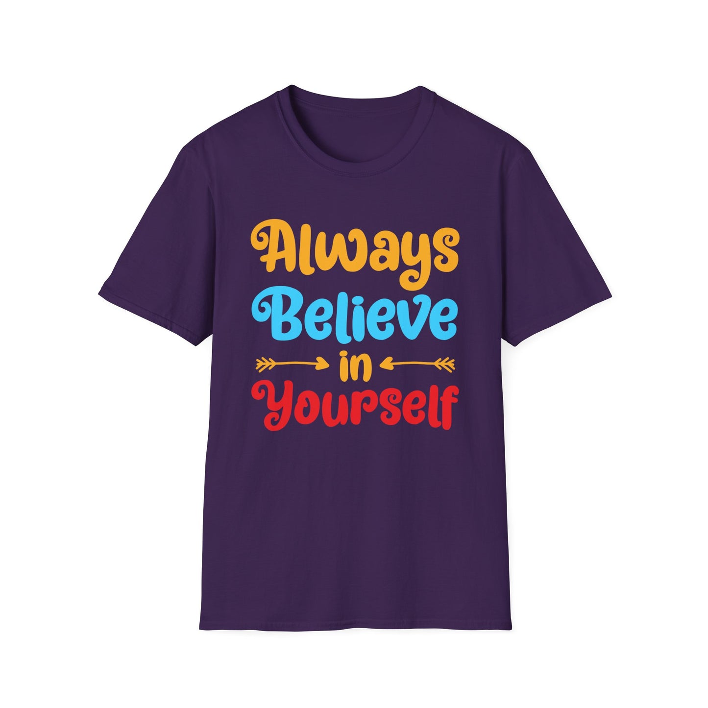 Always Believe in Yourself Unisex Softstyle T-Shirt