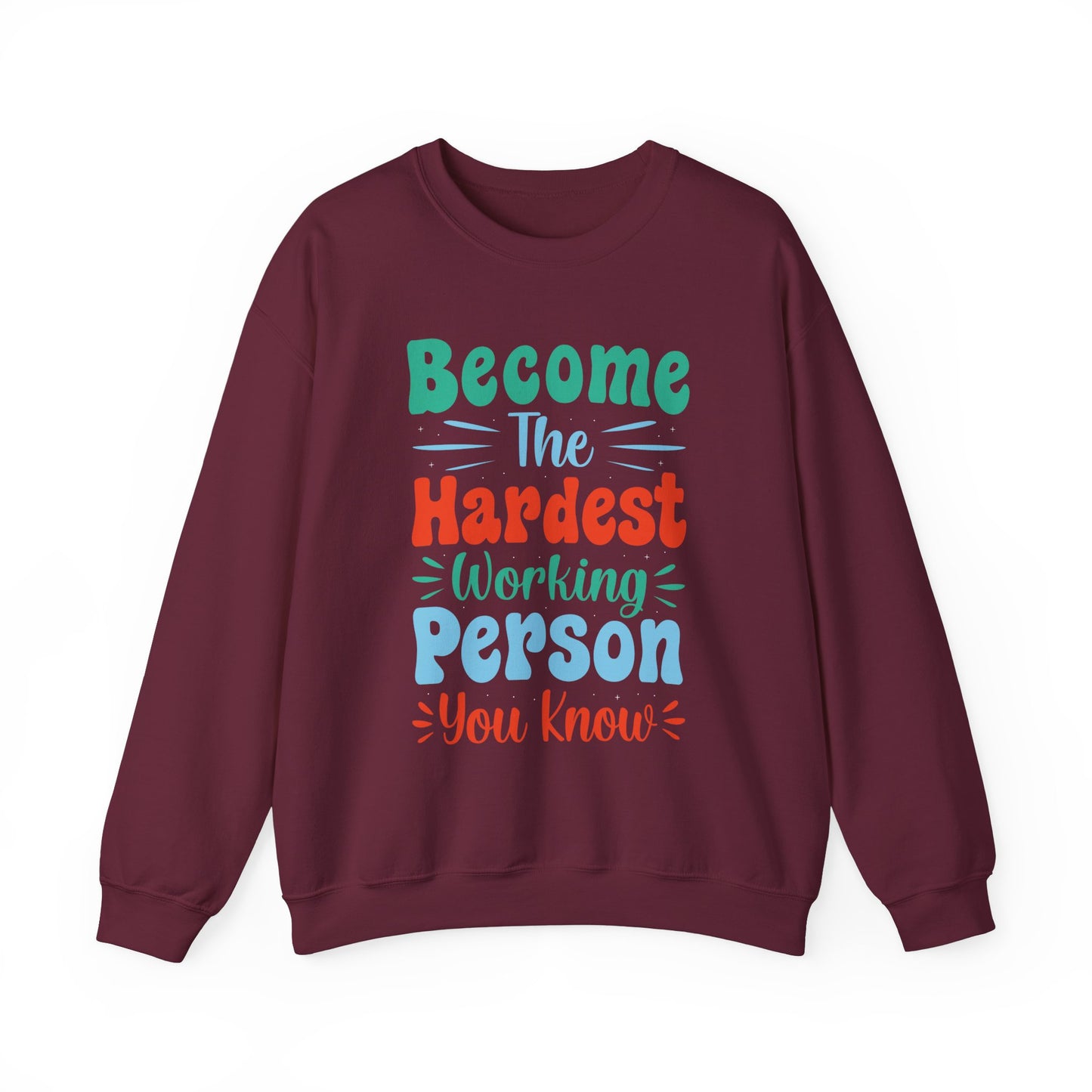 Become The Hardest Working Person You Known Unisex Heavy Blend™ Crewneck Sweatshirt