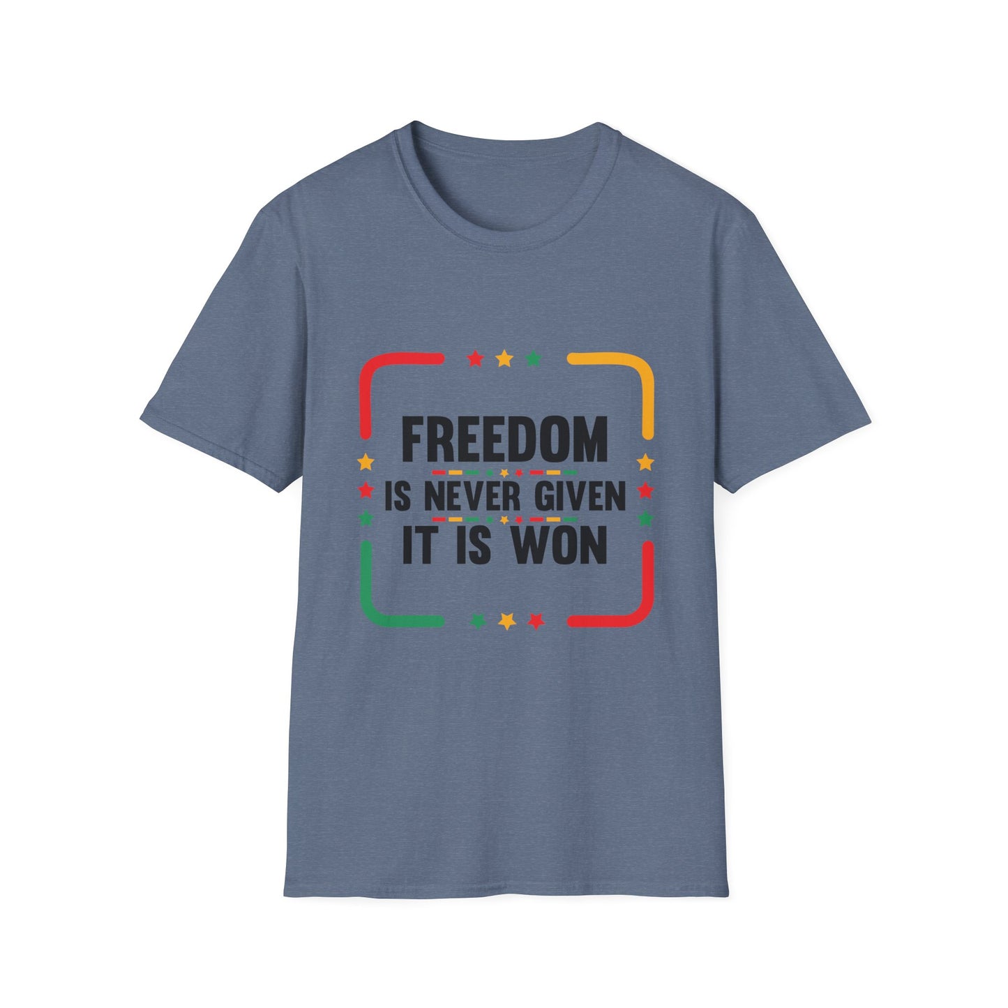 Freedom Is Never Given It Is Won Unisex Softstyle T-Shirt