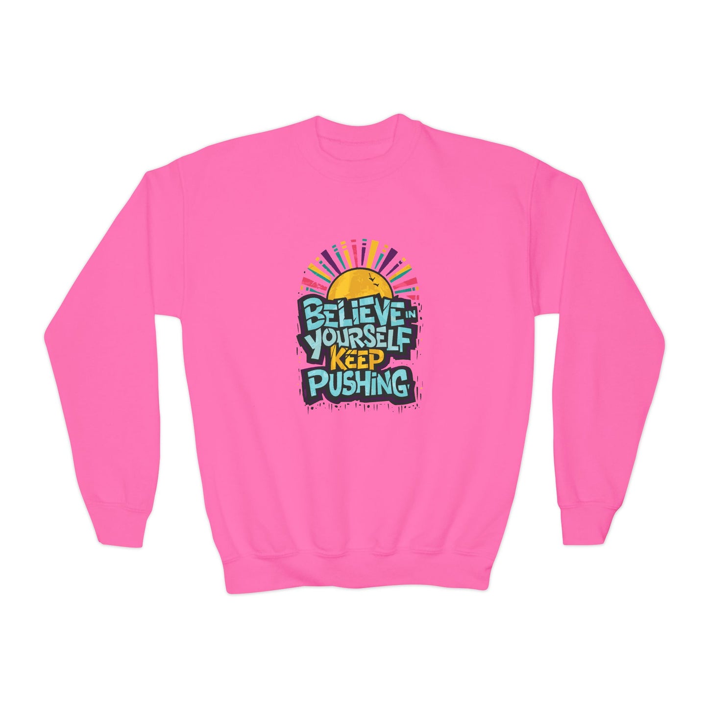 Believe In Yourself Keep Pushing Youth Crewneck Sweatshirt