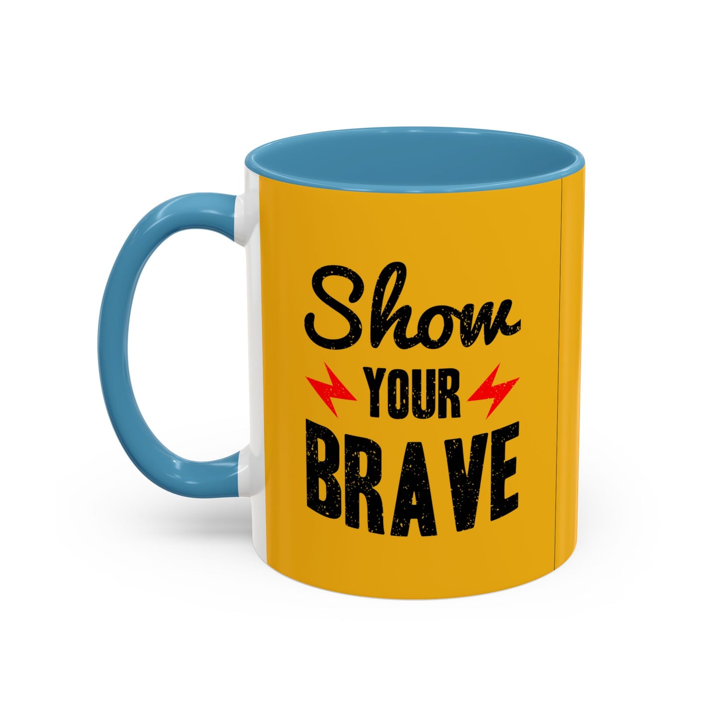 Show Your Brave Accent Coffee Mug (11, 15oz)