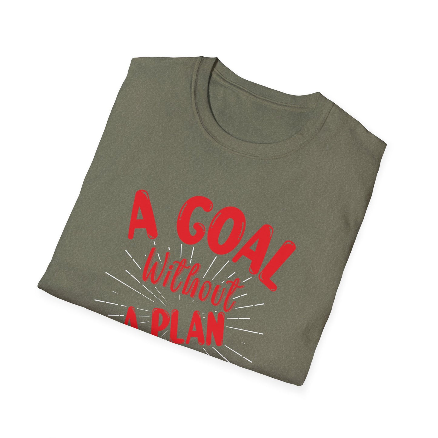 A Goal Without A Plan Is Just A Wish Unisex Softstyle T-Shirt