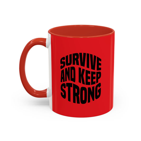 Survive And Keep Strong Accent Coffee Mug (11, 15oz)