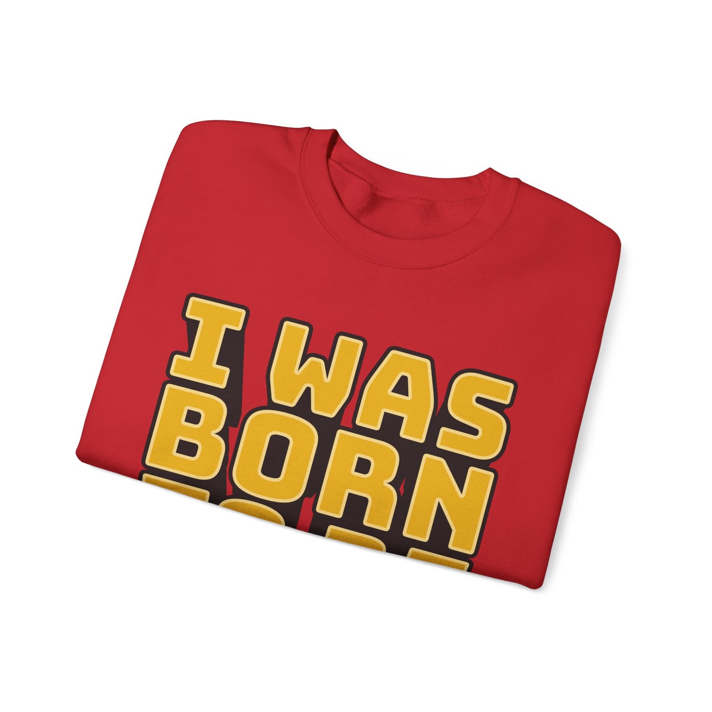 I Was Born To Be Handsome Unisex Heavy Blend™ Crewneck Sweatshirt