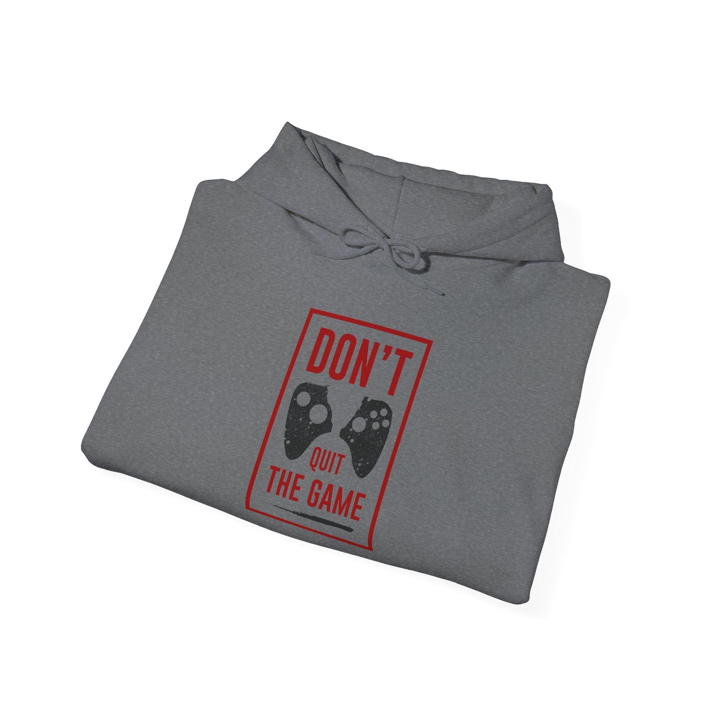Don't Quit The Game Unisex Heavy Blend™ Hooded Sweatshirt