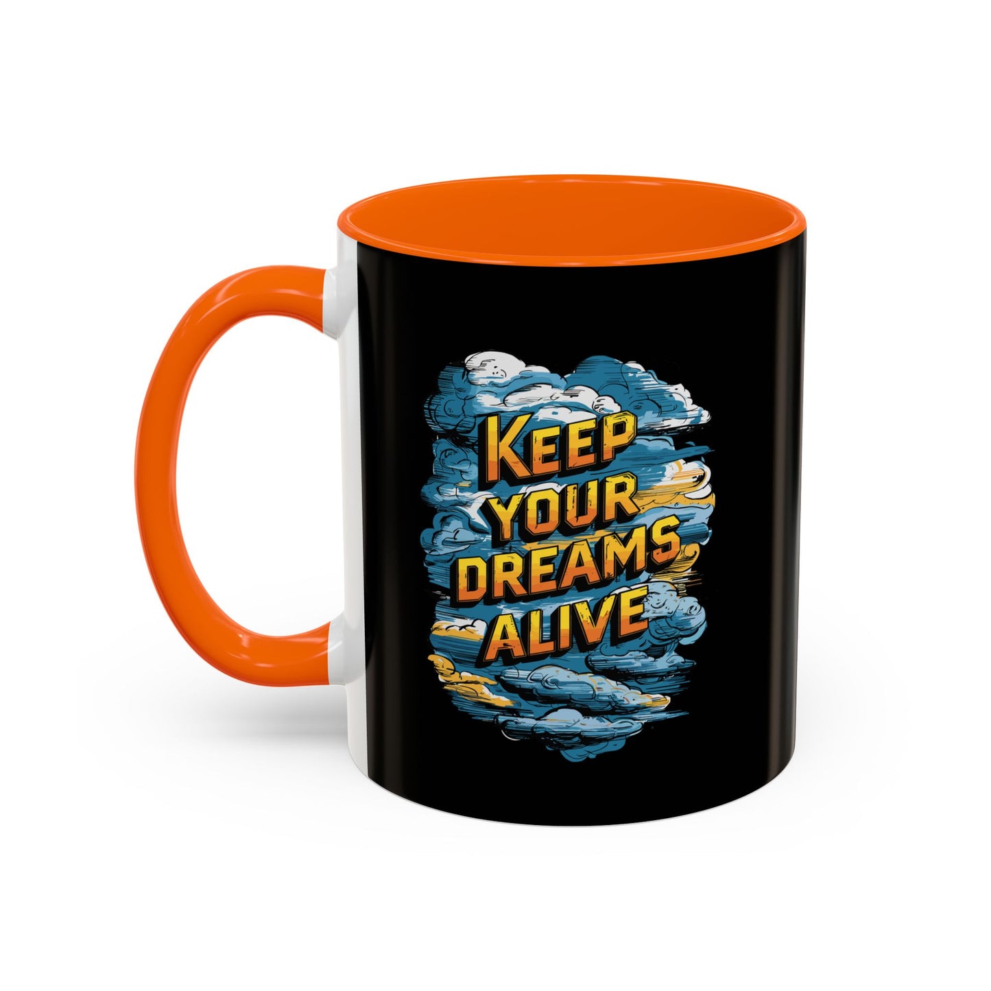 Keep Your Dreams Alive Accent Coffee Mug (11, 15oz)