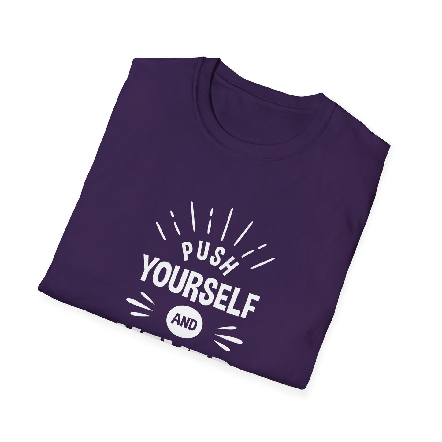 Push Yourself And Never Give Up Unisex Softstyle T-Shirt