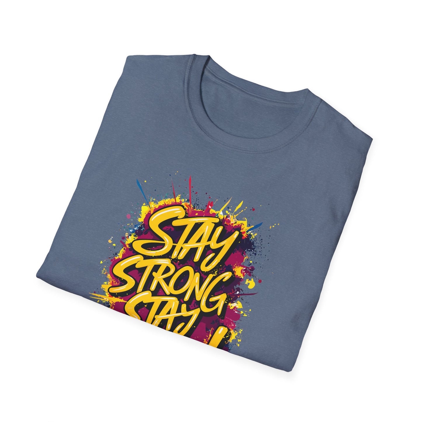Stay Strong Stay Positive! Unisex Softstyle T-Shirt