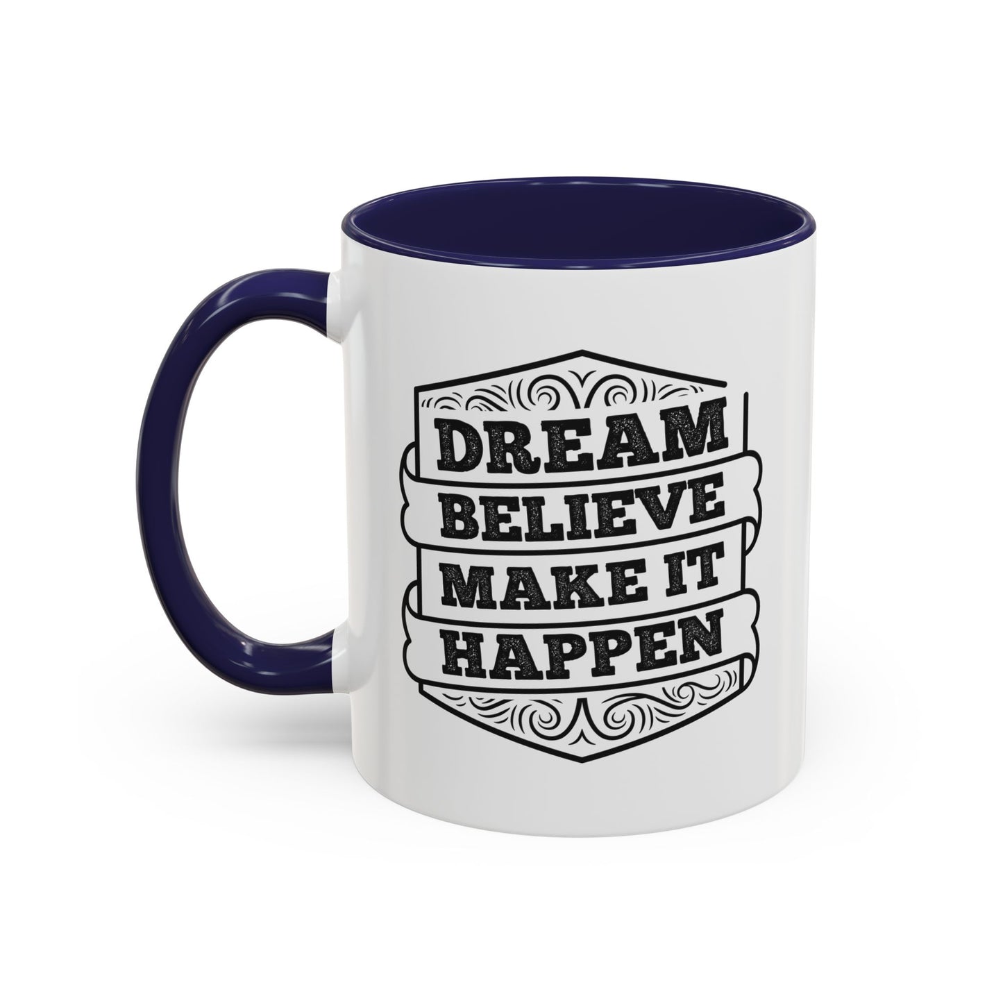Dream Believe Make It Happen Accent Coffee Mug (11, 15oz)