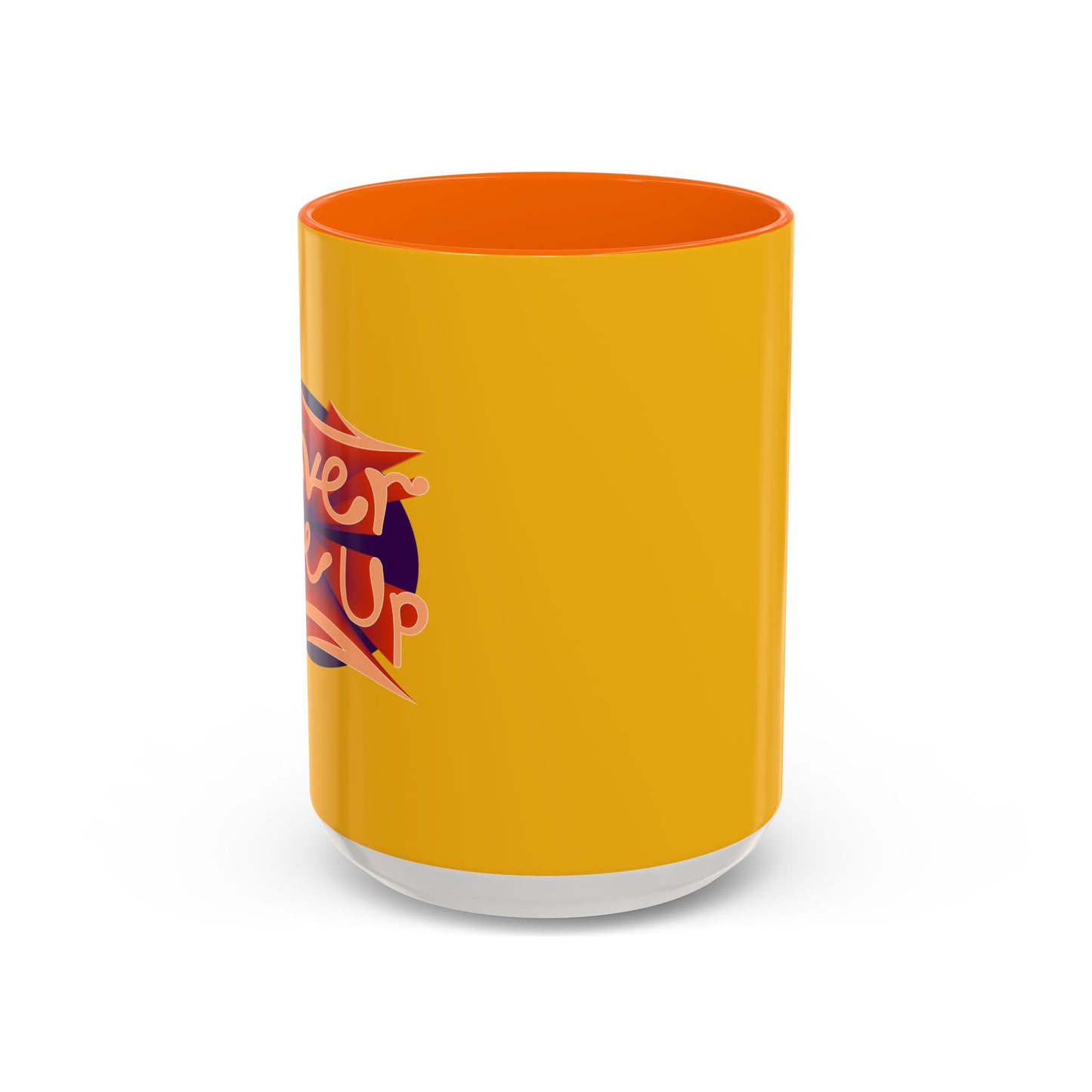 Never Give Up Accent Coffee Mug (11, 15oz)