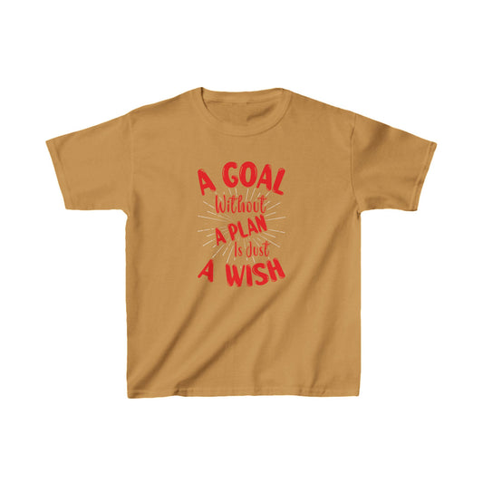 A Goal Without A Plan Is Just A Wish Kids Heavy Cotton™ Tee