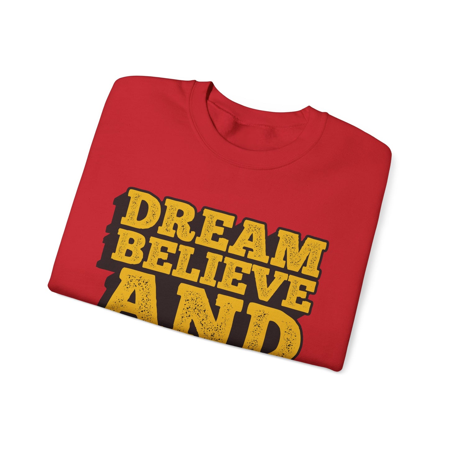 Dream Believe And Make It Happen Unisex Heavy Blend™ Crewneck Sweatshirt
