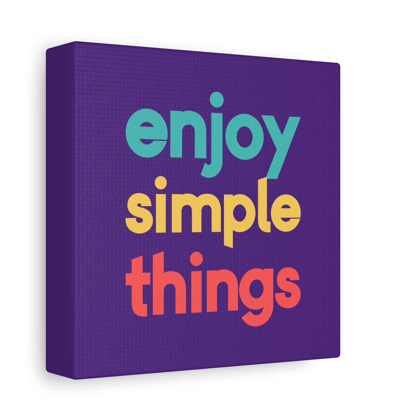Enjoy Simple Things Matte Canvas, Stretched, 1.25"