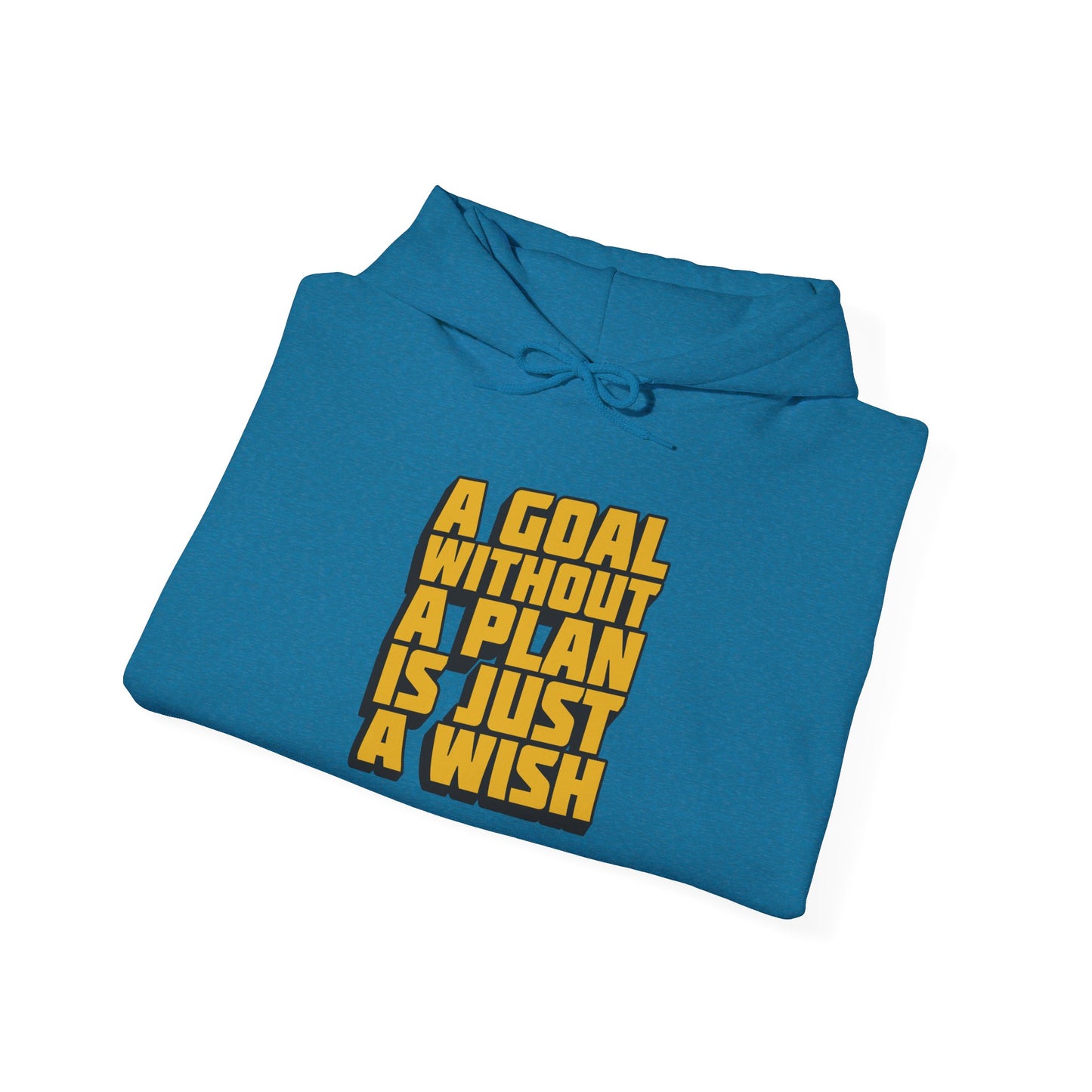 A Goal Without A Plan Is Just A Wish Unisex Heavy Blend™ Hooded Sweatshirt