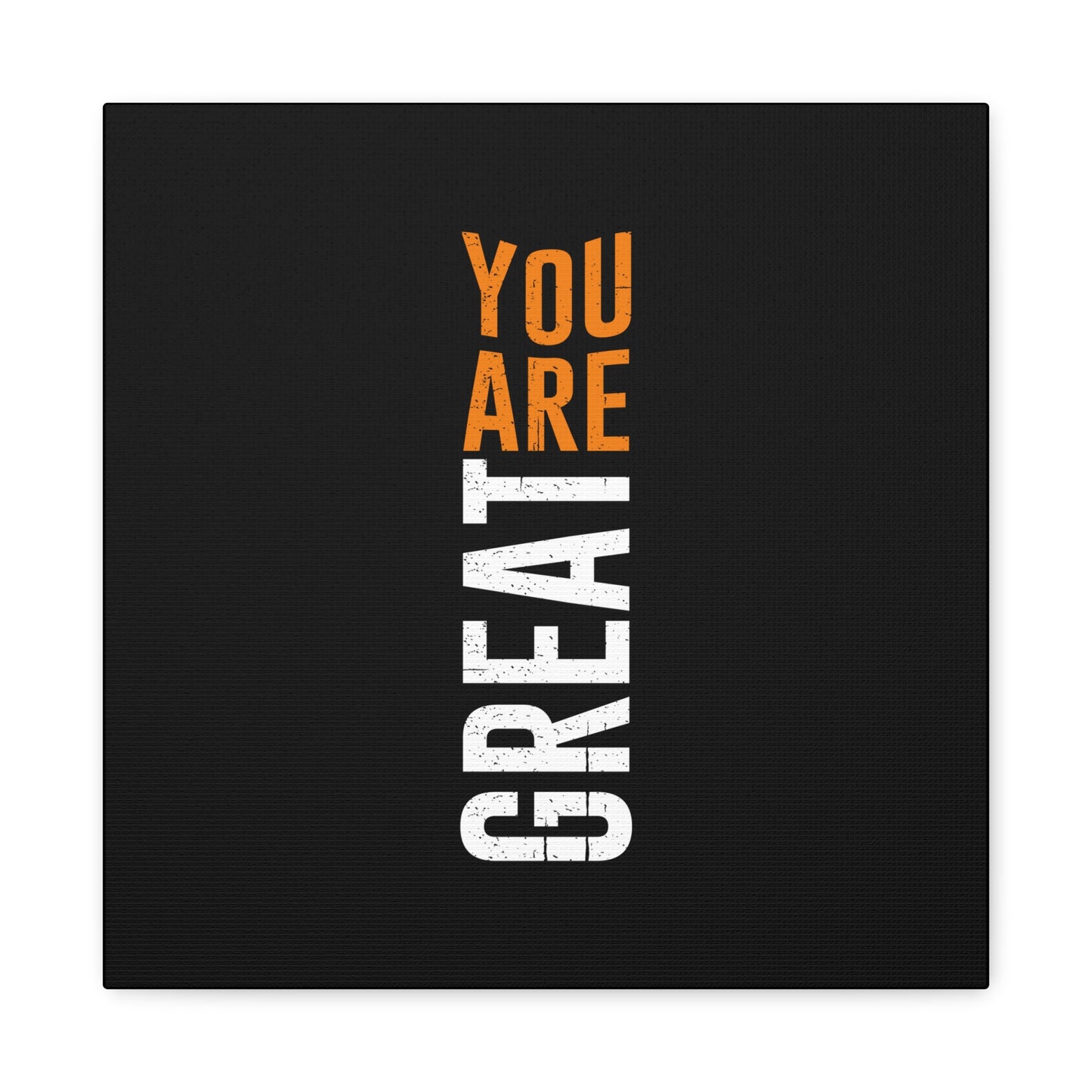 You Are Great Matte Canvas, Stretched, 1.25"