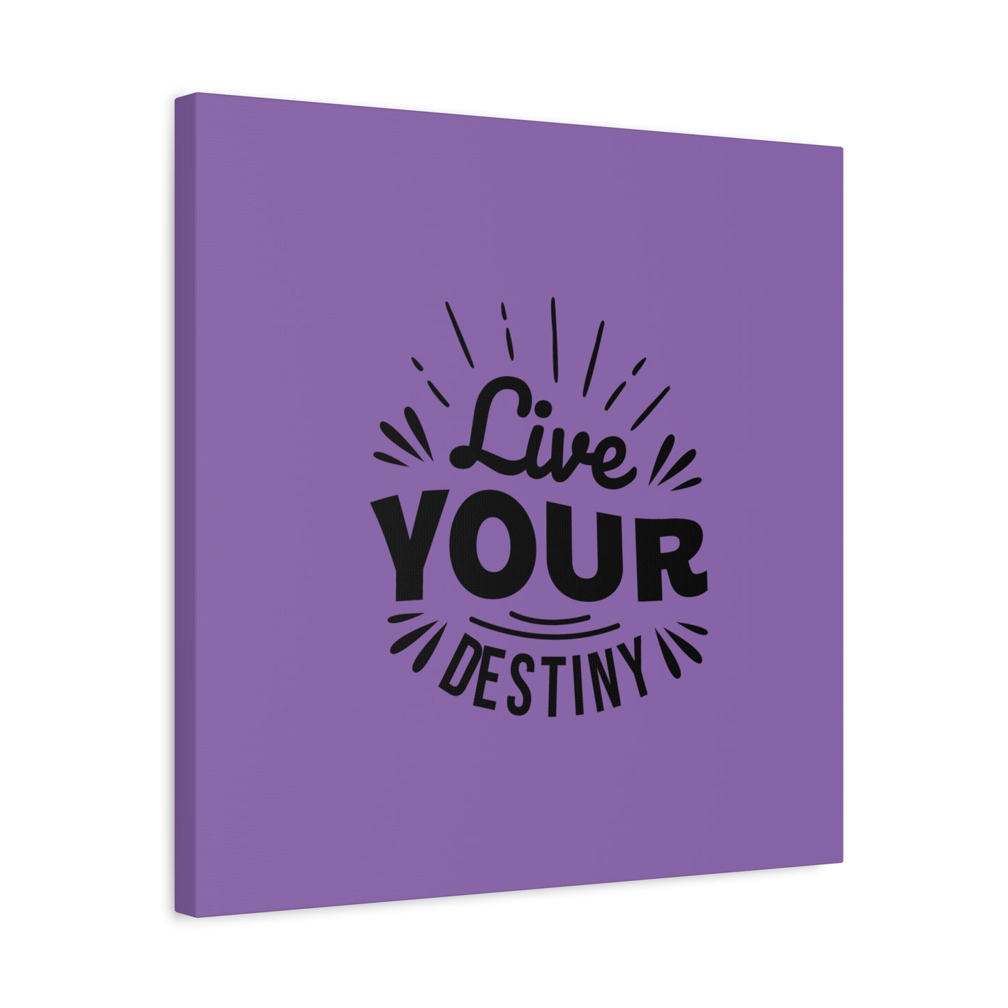 Live Your Destiny Matte Canvas, Stretched, 1.25"