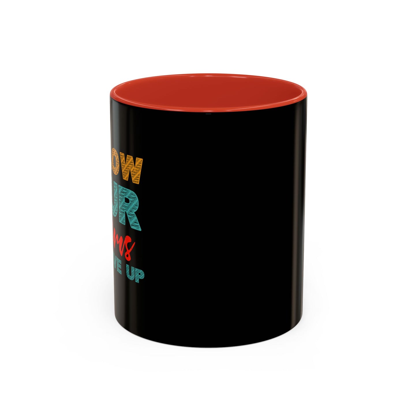 Follow Your Dreams Accent Coffee Mug (11, 15oz)