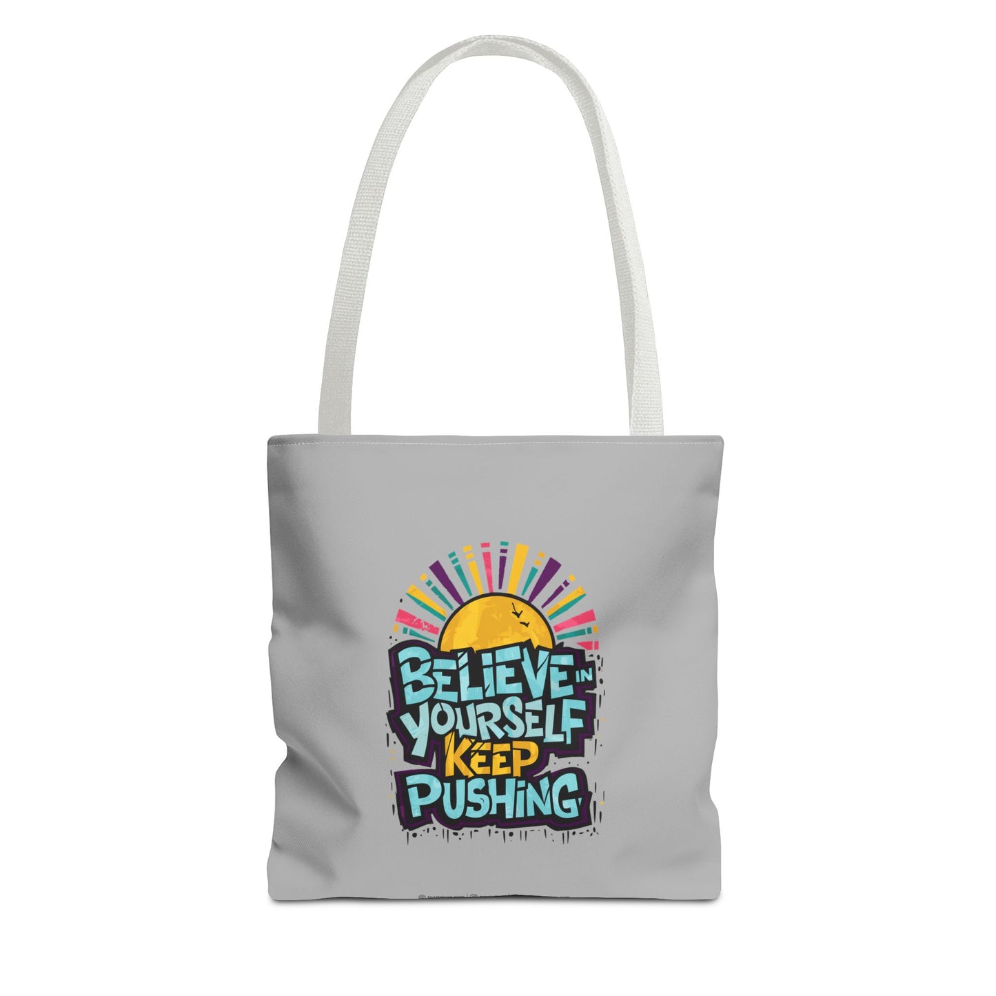 Believe In Yourself Keep Pushing Tote Bag (AOP)